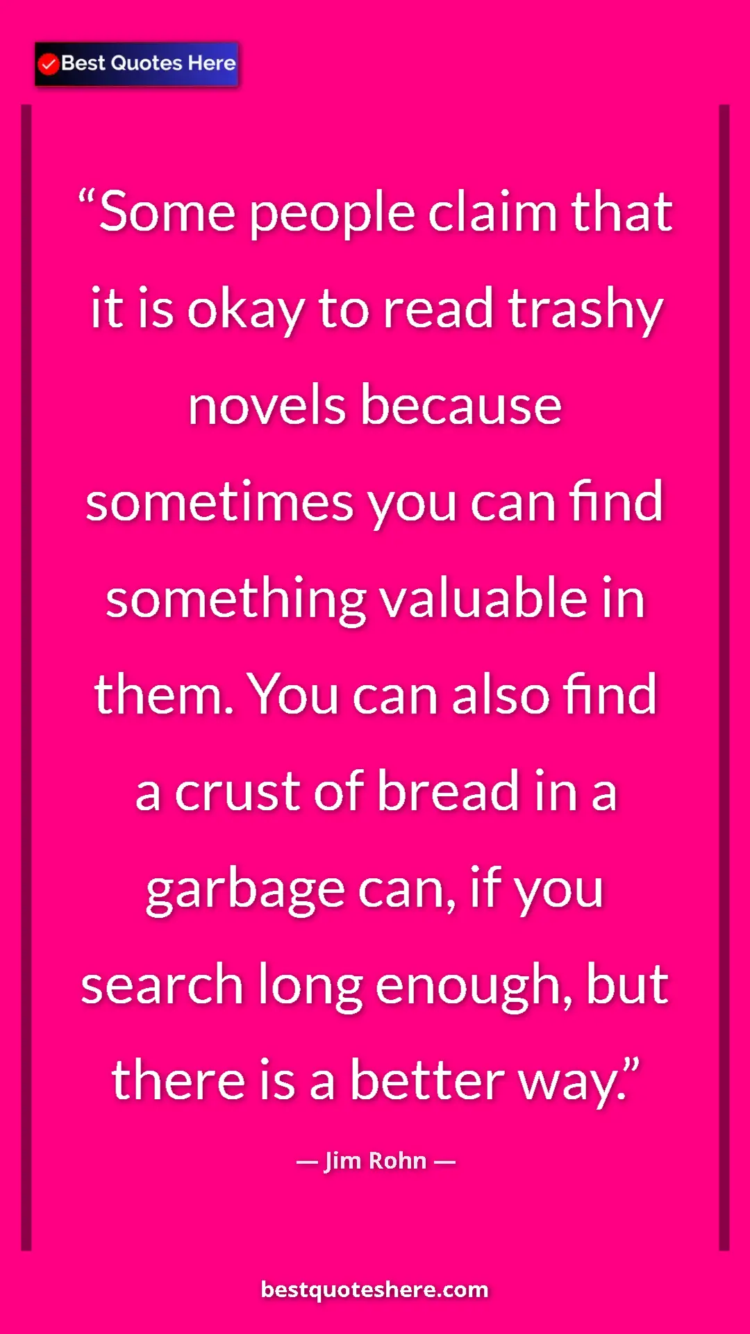 Pinterest quote poster by Jim Rohn: "Some people claim that it is okay to read trashy novels..."