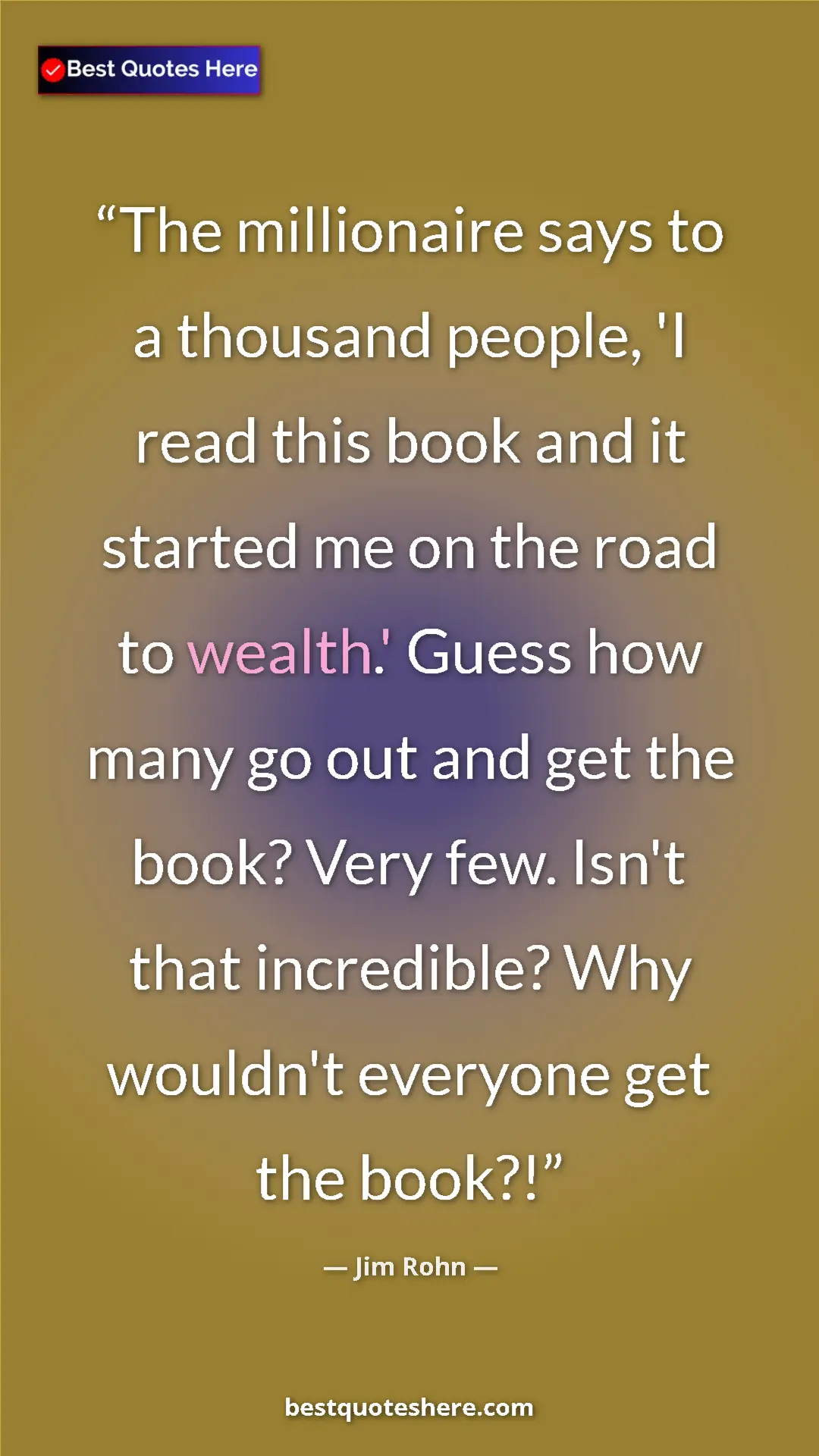 Pinterest quote poster by Jim Rohn: "The millionaire says to a thousand people, 'I read this..."