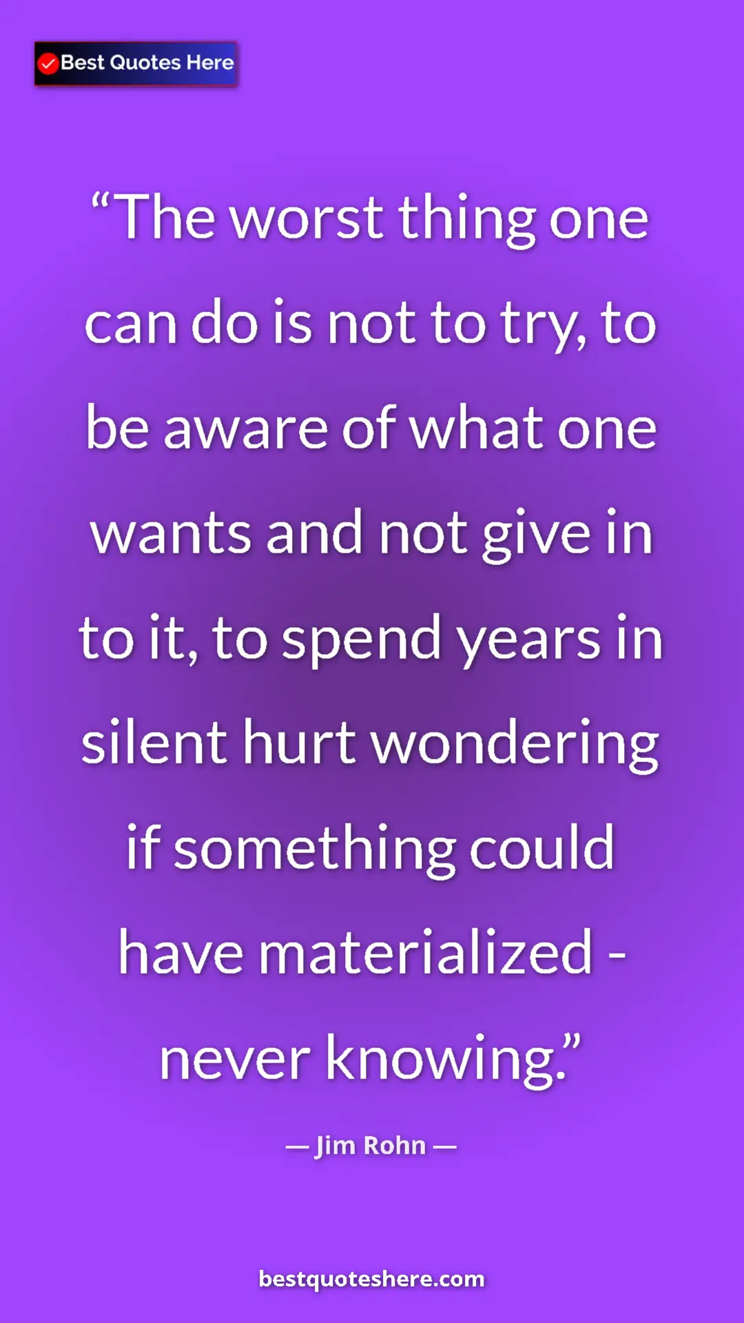 Pinterest quote poster by Jim Rohn: "The worst thing one can do is not to try, to be aware of..."