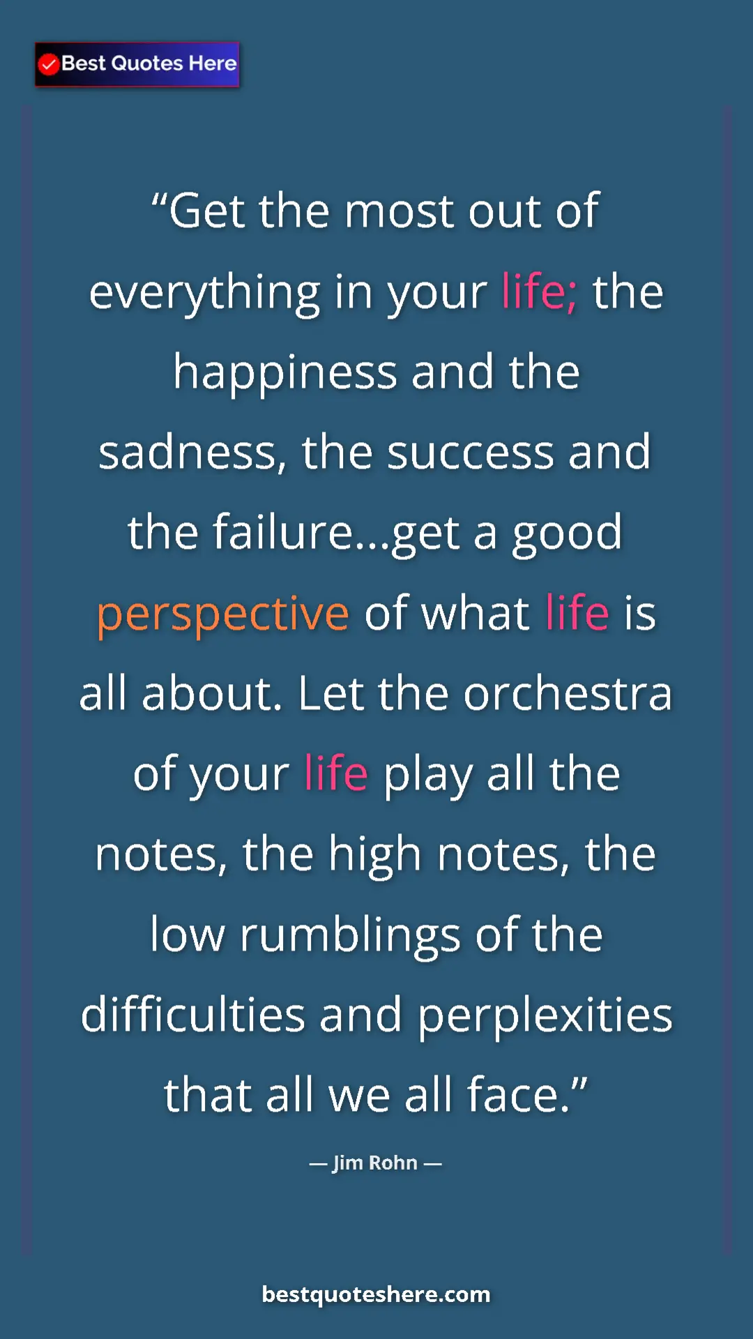 Pinterest quote poster by Jim Rohn: "Get the most out of everything in your life; the happiness..."