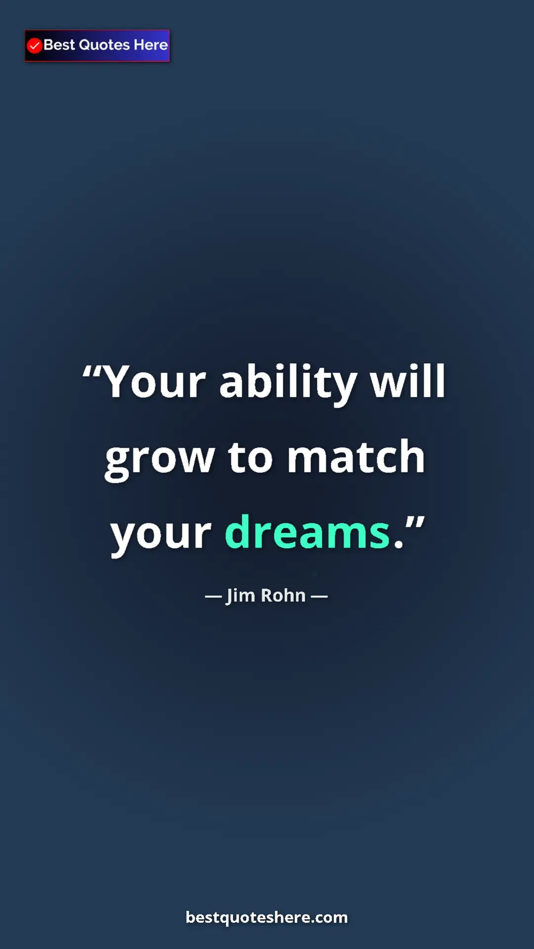 Pinterest quote poster by Jim Rohn: "Your ability will grow to match your dreams."