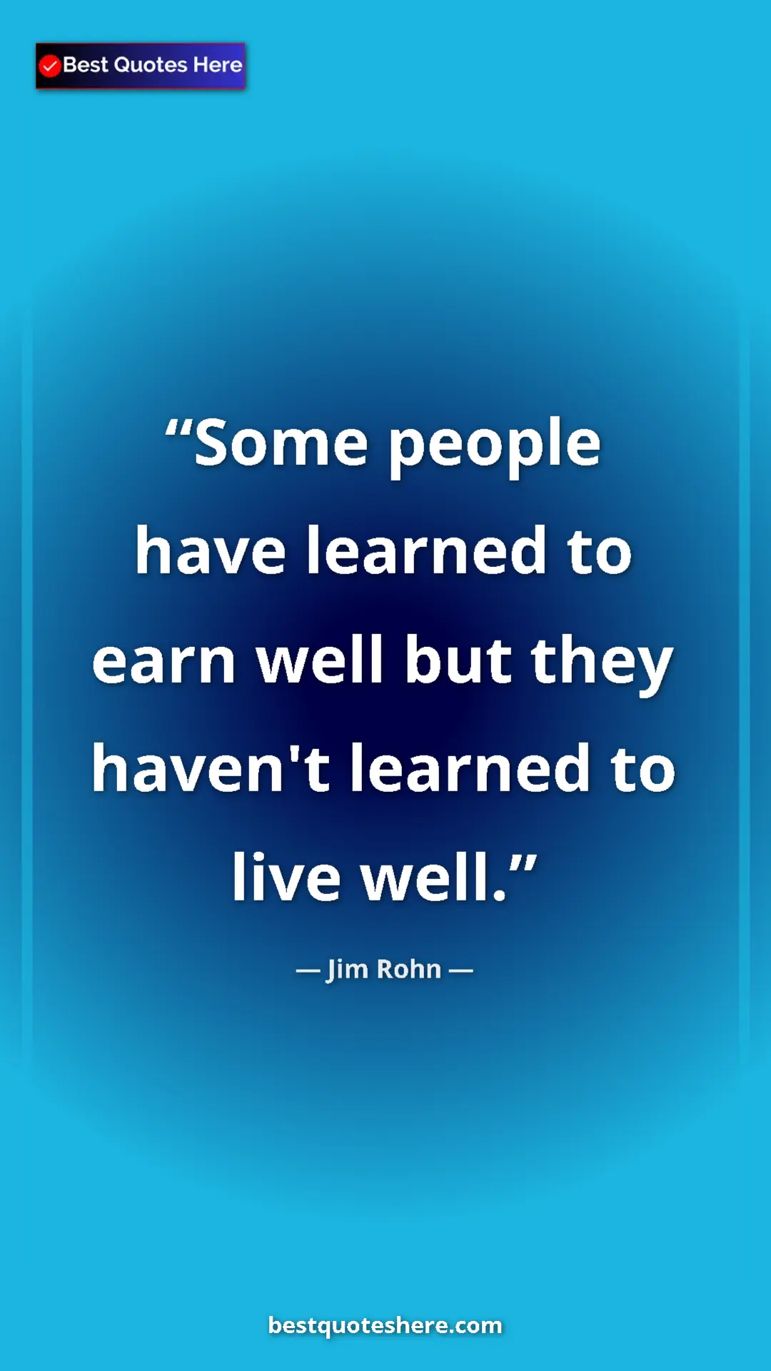 Pinterest quote poster by Jim Rohn: "Some people have learned to earn well but they haven't..."