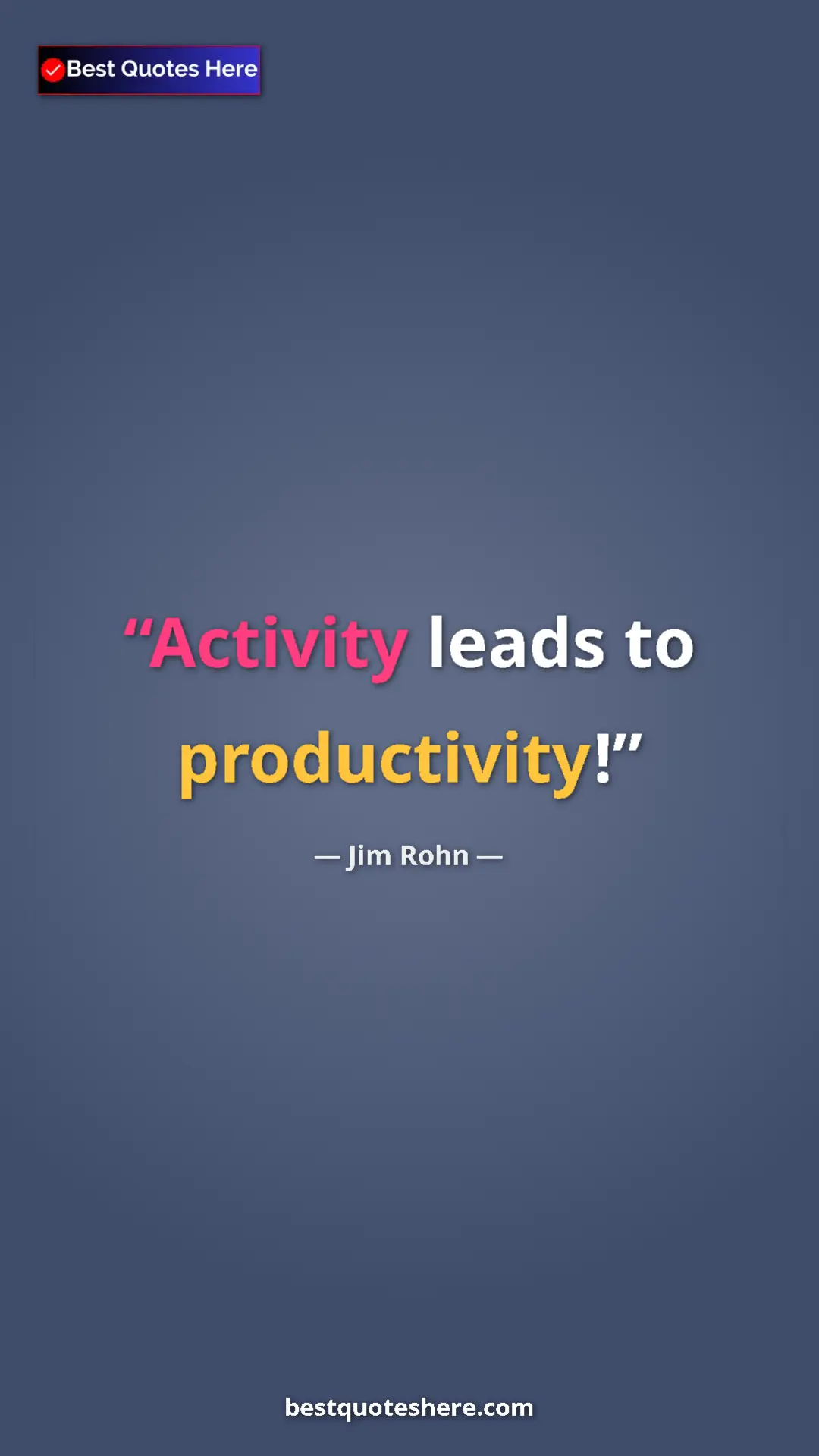 Pinterest quote poster by Jim Rohn: "Activity leads to productivity!"