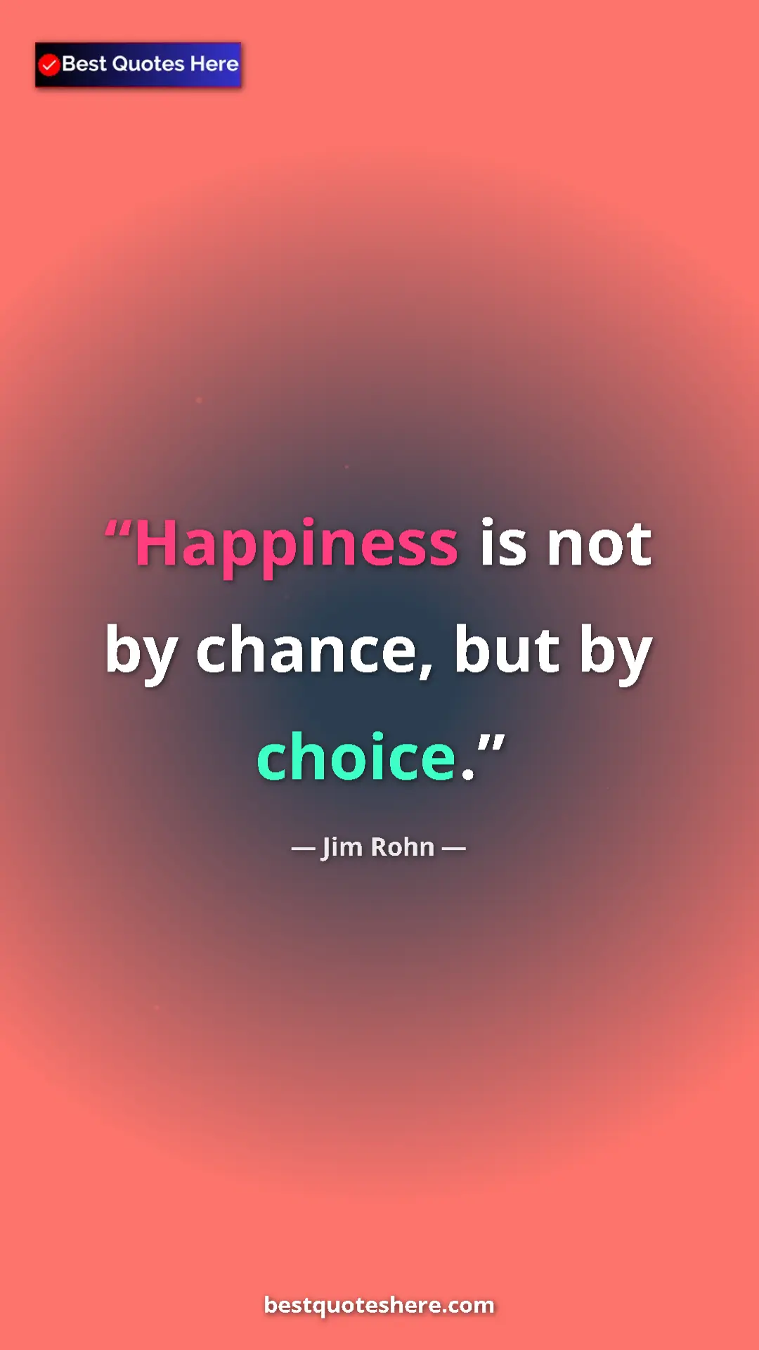 Pinterest quote poster by Jim Rohn: "Happiness is not by chance, but by choice."