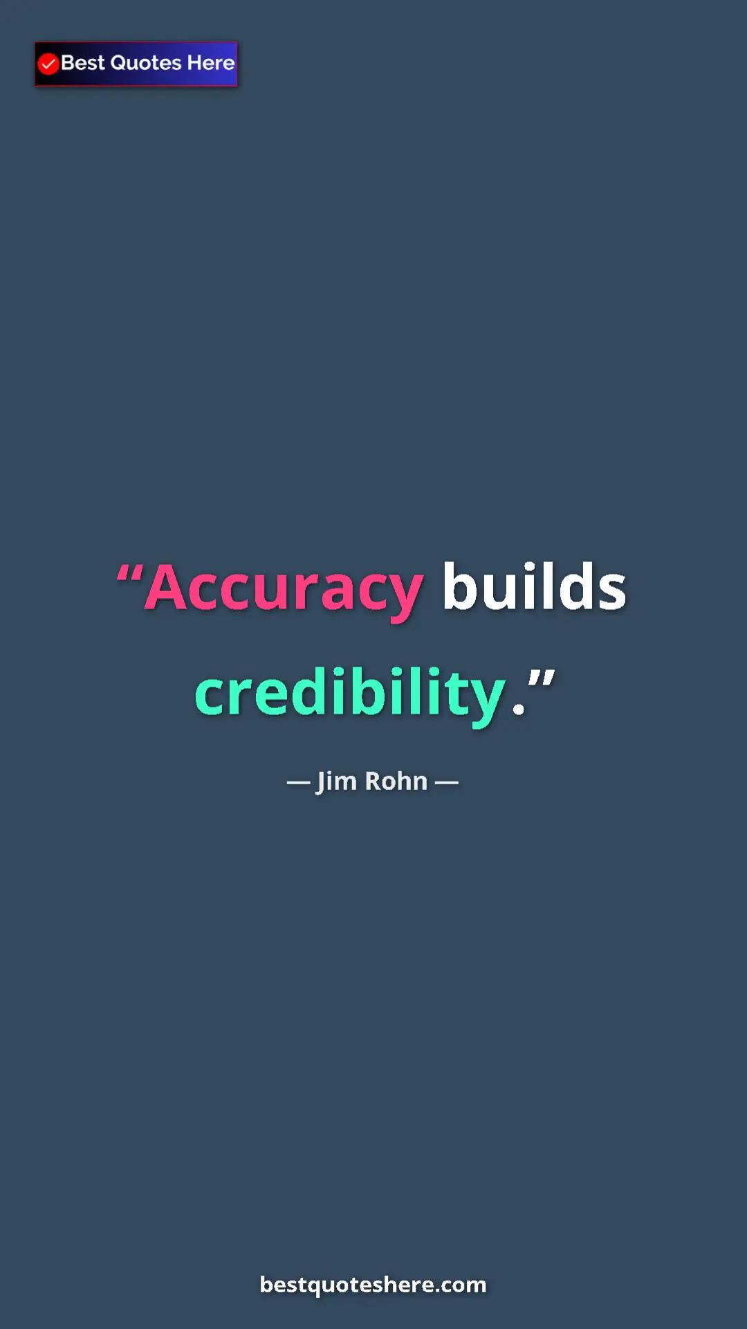 Pinterest quote poster by Jim Rohn: "Accuracy builds credibility."