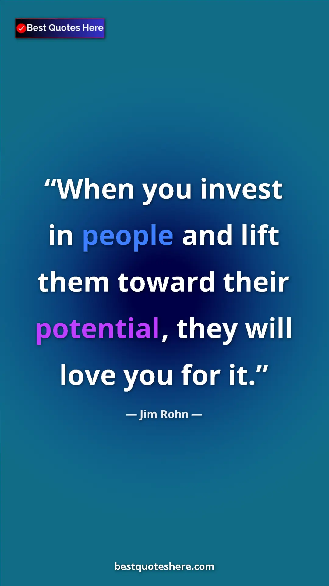 Pinterest quote poster by Jim Rohn: "When you invest in people and lift them toward their..."