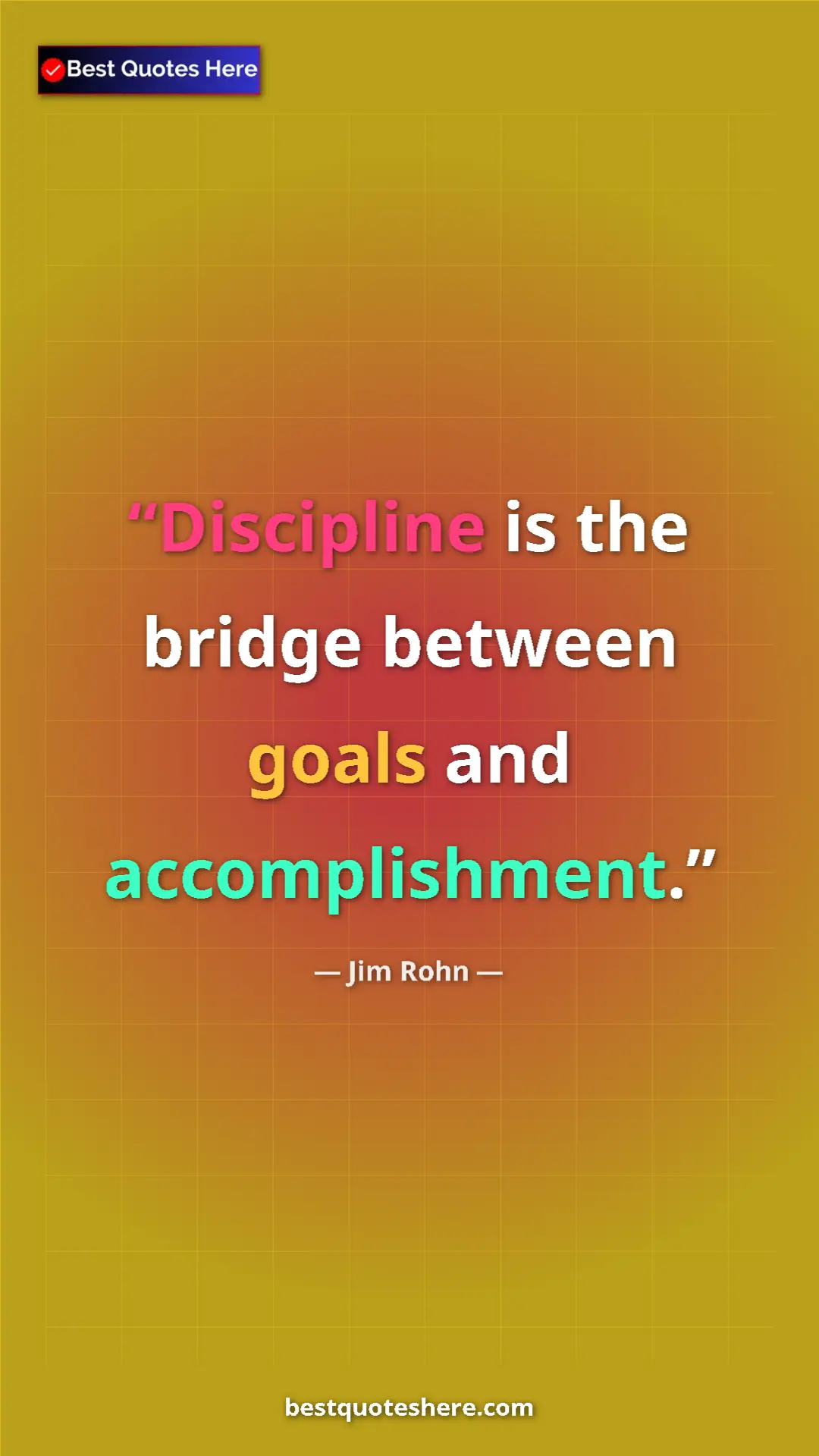 Pinterest quote poster by Jim Rohn: "Discipline is the bridge between goals and accomplishment."