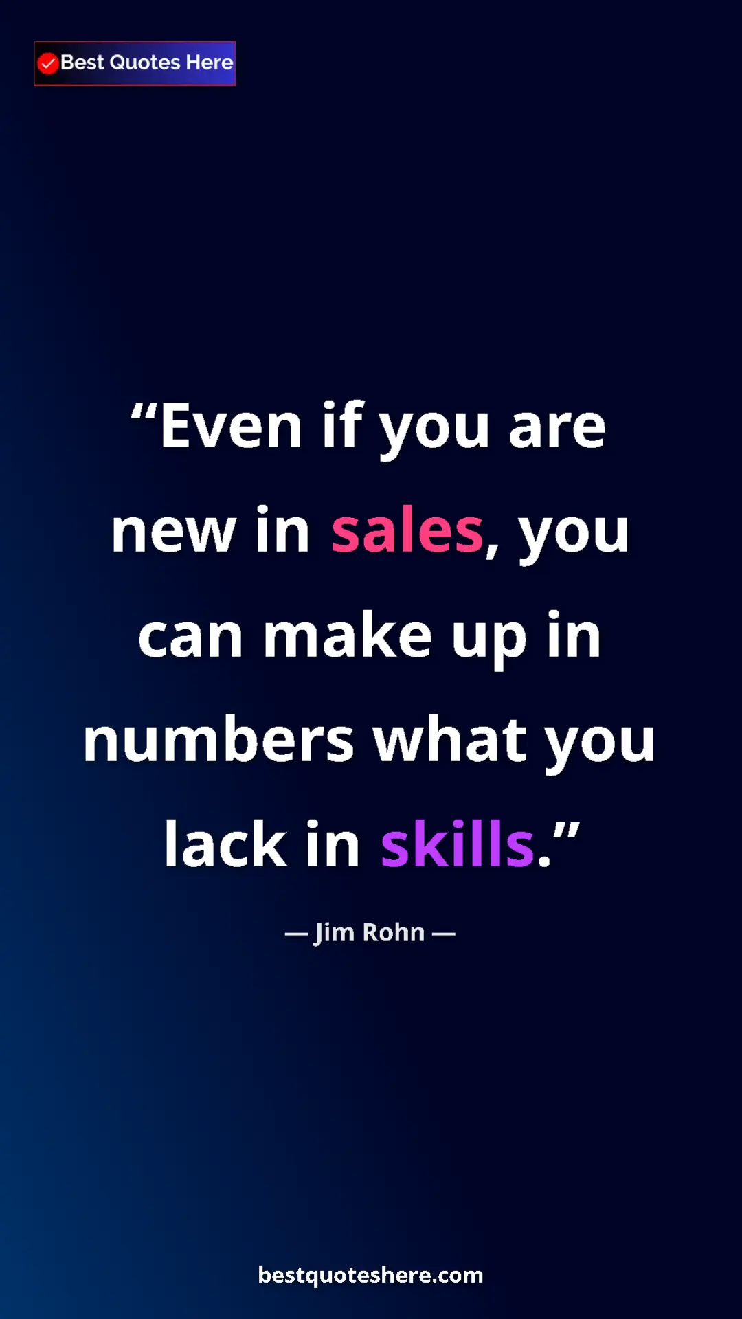 Pinterest quote poster by Jim Rohn: "Even if you are new in sales, you can make up in numbers..."