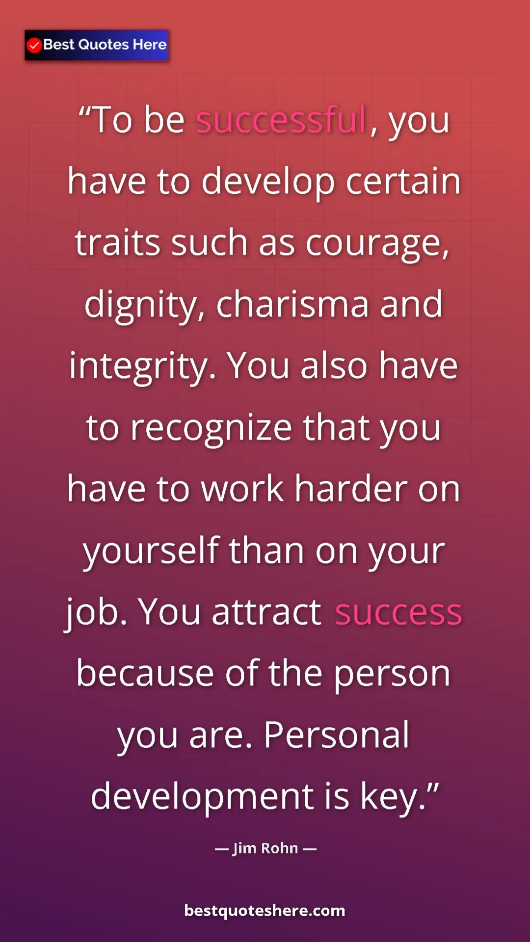 Jim Rohn Quote Card: "To be successful, you have to develop certain traits such..." Pinterest quote poster by Jim Rohn: "To be successful, you have to develop certain traits such..."