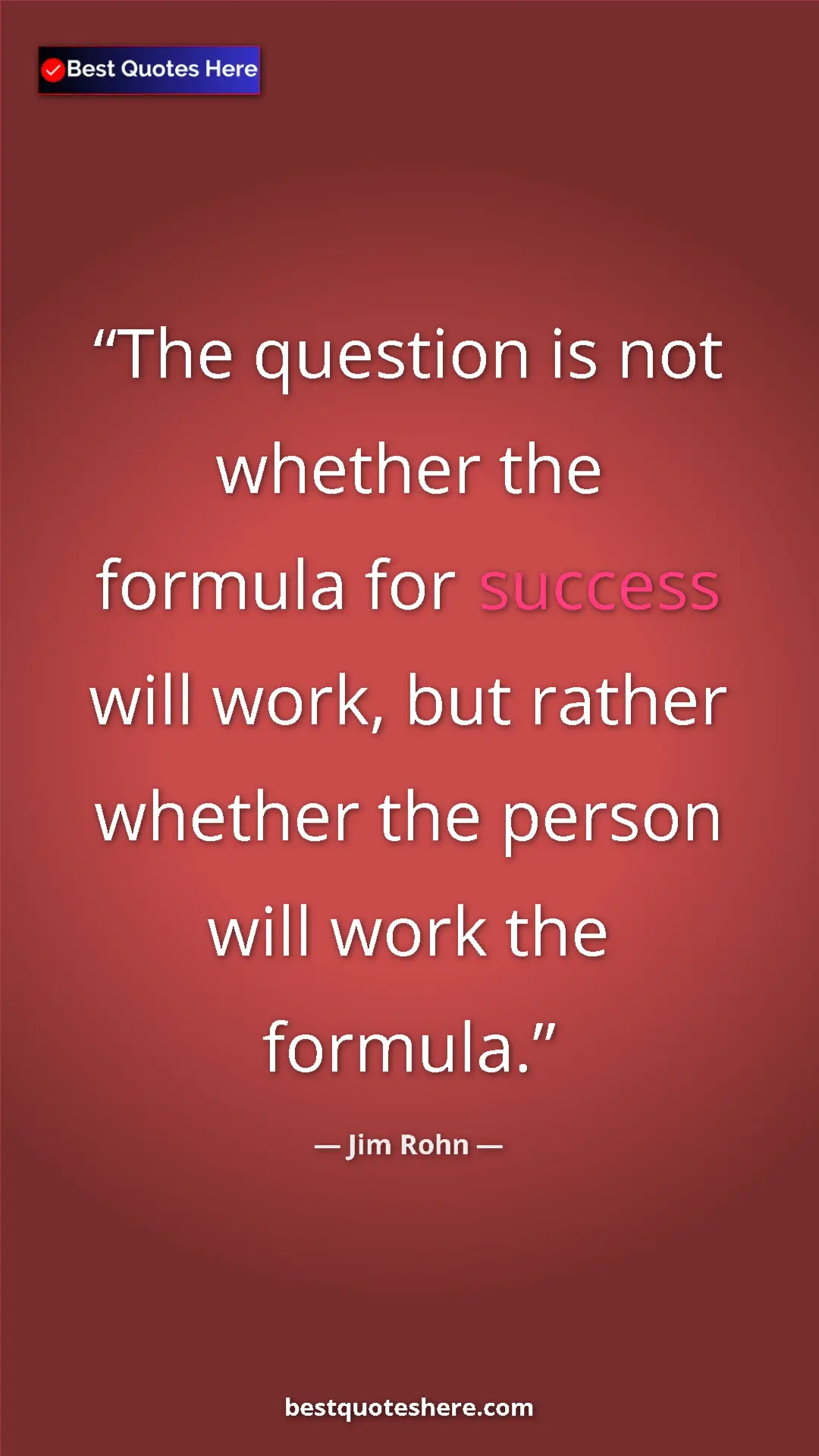 Pinterest quote poster by Jim Rohn: "The question is not whether the formula for success will..."
