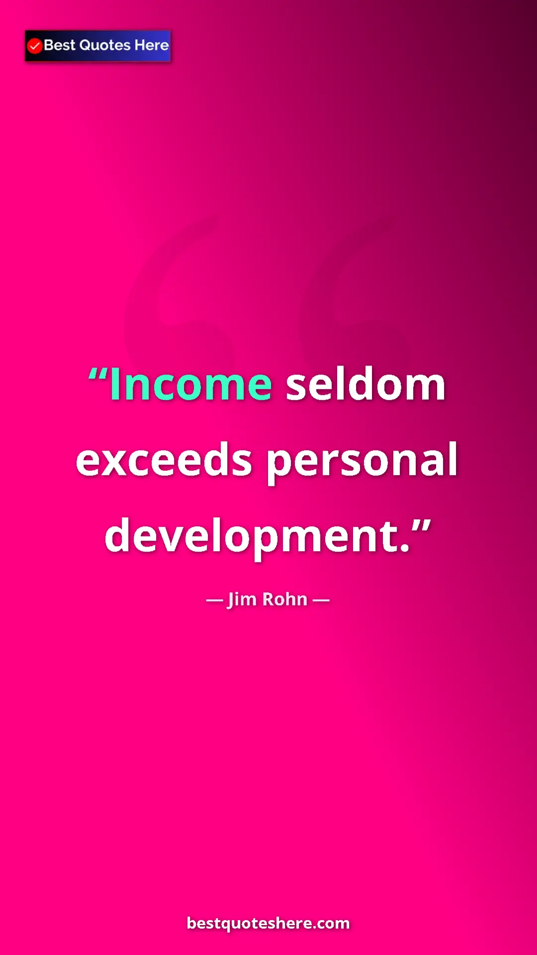 Pinterest quote poster by Jim Rohn: "Income seldom exceeds personal development."