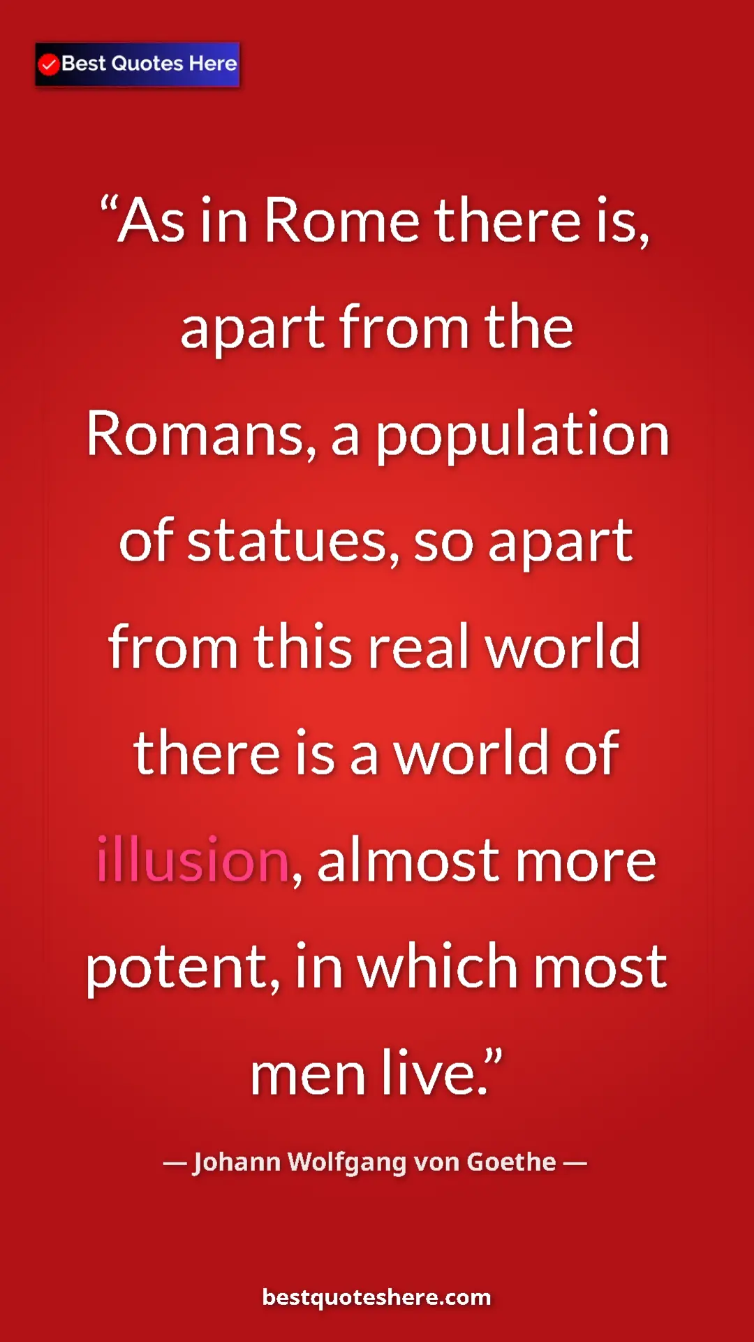 Pinterest quote poster by Johann Wolfgang von Goethe: "As in Rome there is, apart from the Romans, a population of..."