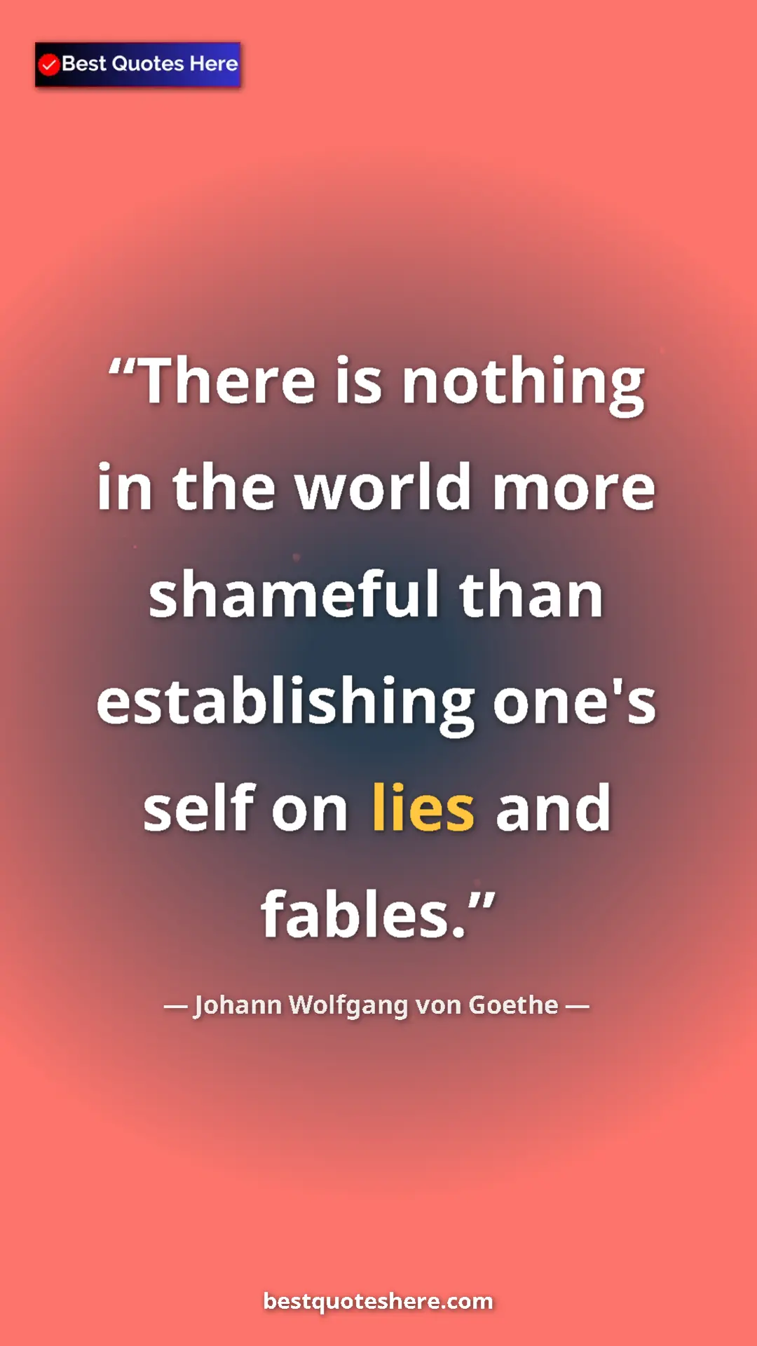 Pinterest quote poster by Johann Wolfgang von Goethe: "There is nothing in the world more shameful than..."