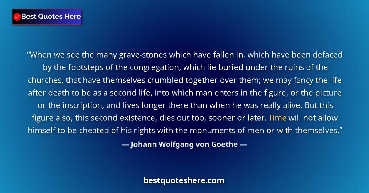 Quote by Johann Wolfgang von Goethe: When we see the many grave-stones which have fallen in, which have been defaced by the footsteps of ...
