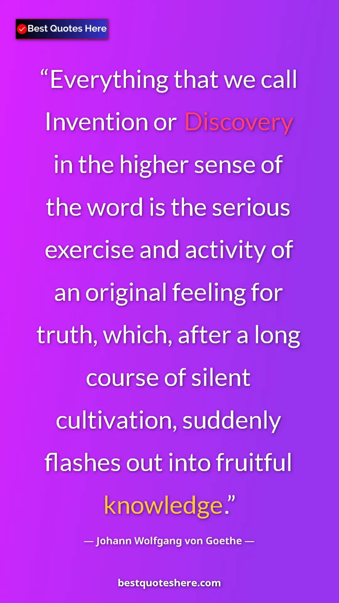 Johann Wolfgang von Goethe Quote Card: "Everything that we call Invention or Discovery in the..." Pinterest quote poster by Johann Wolfgang von Goethe: "Everything that we call Invention or Discovery in the..."