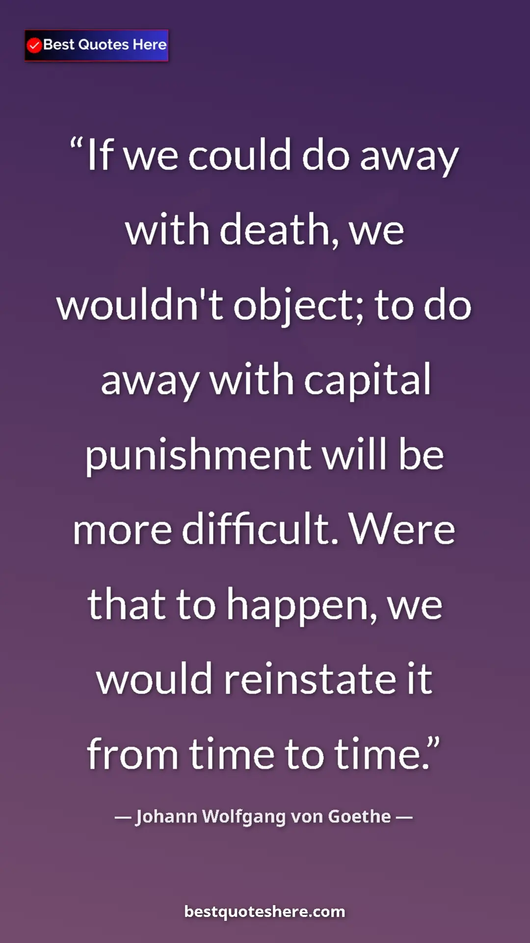 Johann Wolfgang von Goethe Quote Card: "If we could do away with death, we wouldn't object; to do..." Pinterest quote poster by Johann Wolfgang von Goethe: "If we could do away with death, we wouldn't object; to do..."