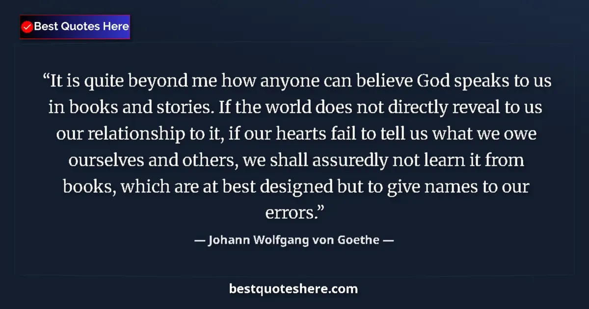 Quote by Johann Wolfgang von Goethe: It is quite beyond me how anyone can believe God s