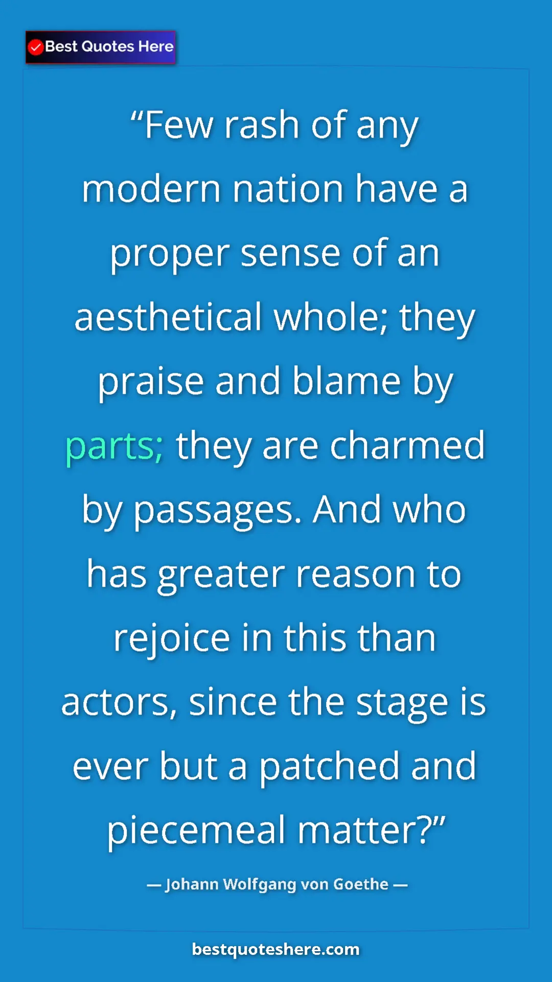 Johann Wolfgang von Goethe Quote Card: "Few rash of any modern nation have a proper sense of an..." Pinterest quote poster by Johann Wolfgang von Goethe: "Few rash of any modern nation have a proper sense of an..."