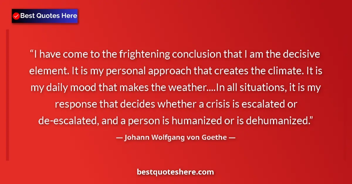 Quote by Johann Wolfgang von Goethe: I have come to the frightening conclusion that I a