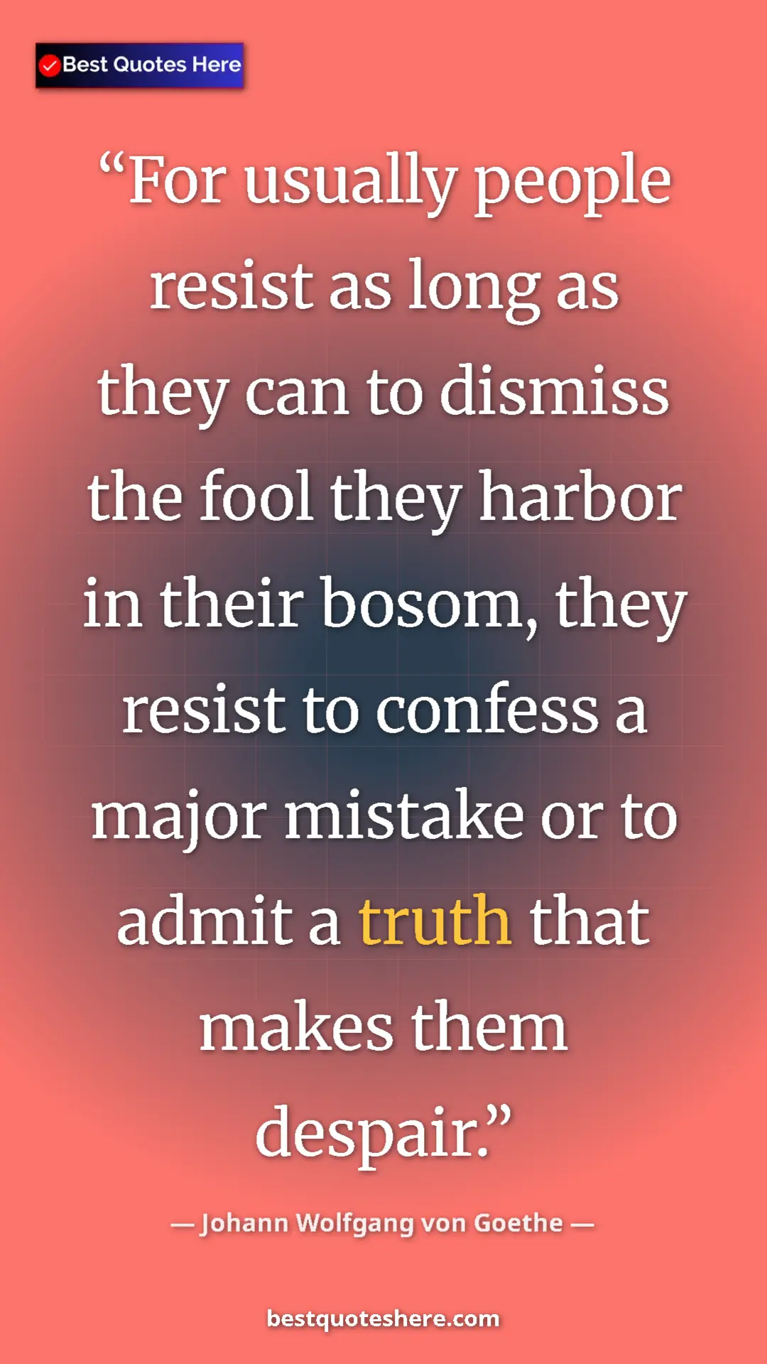 Johann Wolfgang von Goethe Quote Card: "For usually people resist as long as they can to dismiss the" Pinterest quote poster by Johann Wolfgang von Goethe: "For usually people resist as long as they can to dismiss the"