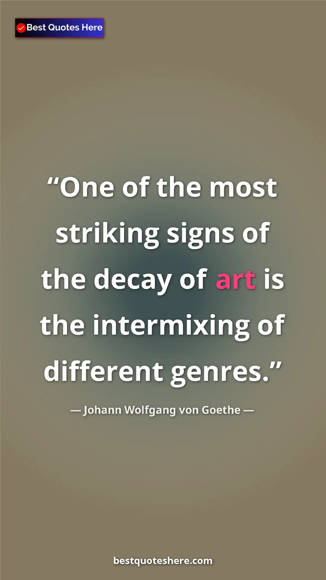 Pinterest quote poster by Johann Wolfgang von Goethe: "One of the most striking signs of the decay of art is the..."