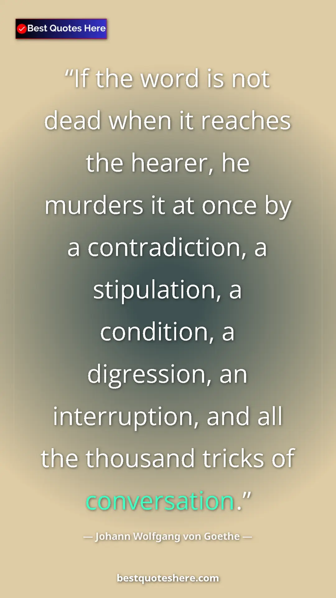 Pinterest quote poster by Johann Wolfgang von Goethe: "If the word is not dead when it reaches the hearer, he..."
