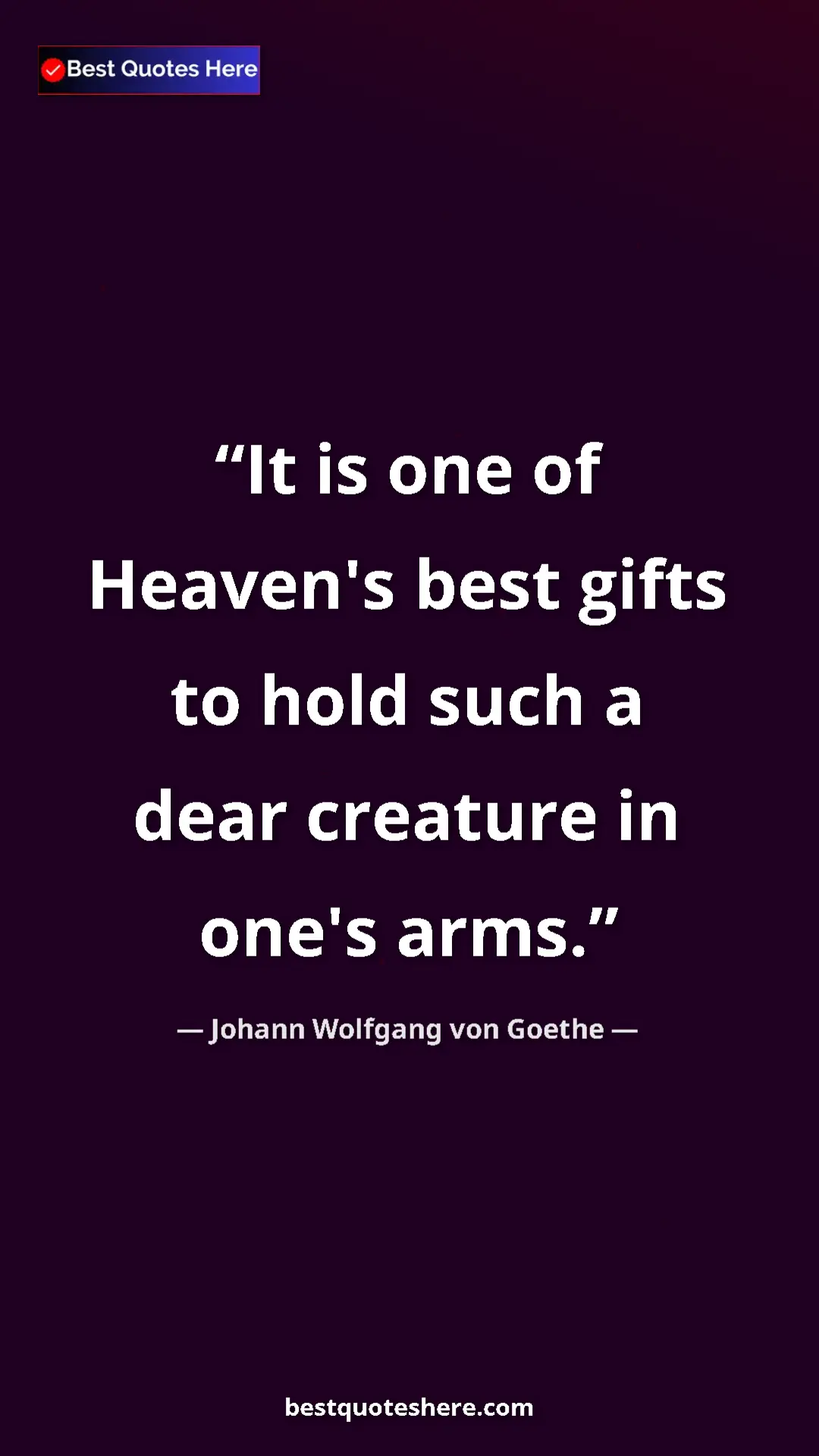 Pinterest quote poster by Johann Wolfgang von Goethe: "It is one of Heaven's best gifts to hold such a dear..."