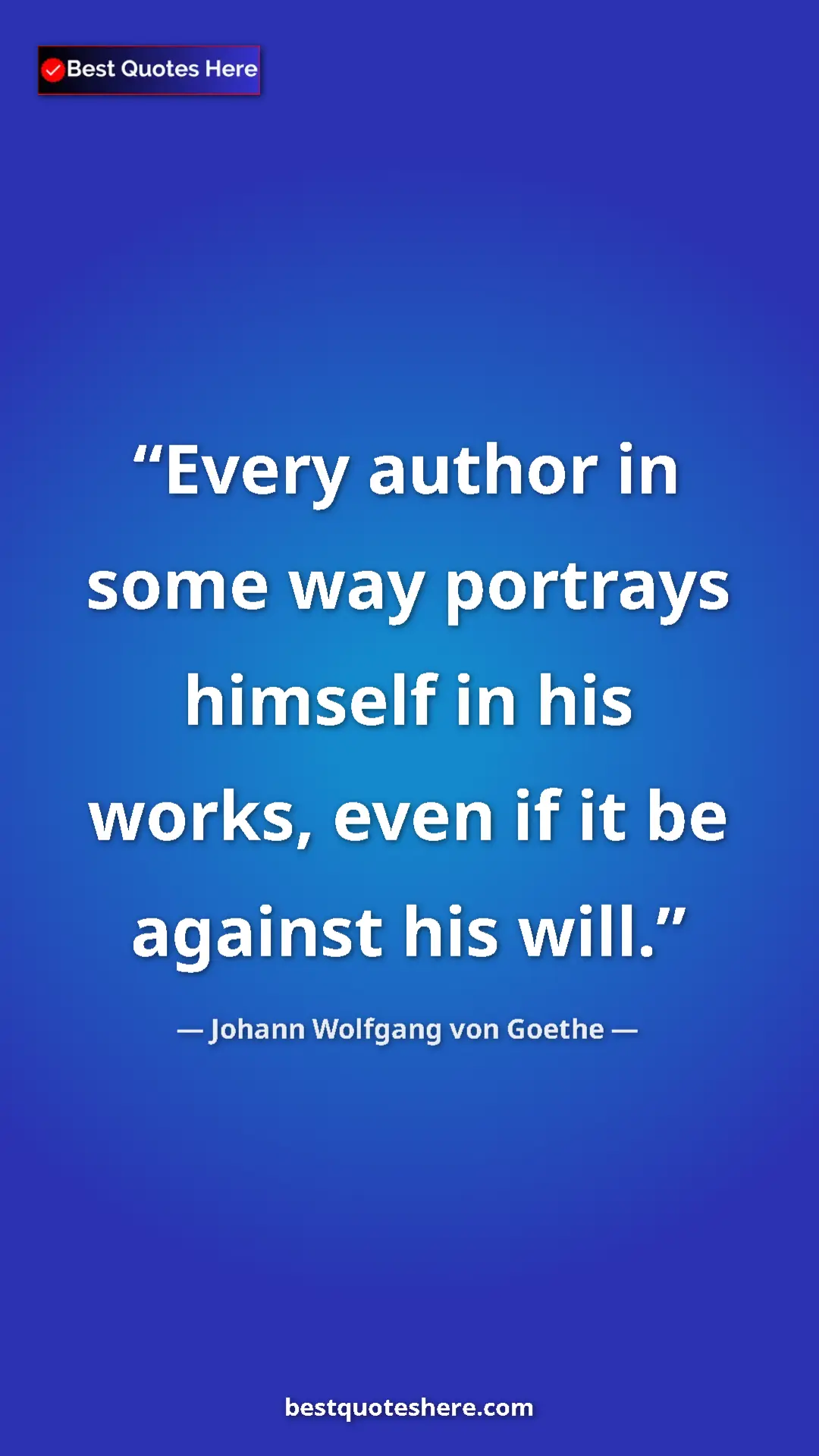 Pinterest quote poster by Johann Wolfgang von Goethe: "Every author in some way portrays himself in his works,..."