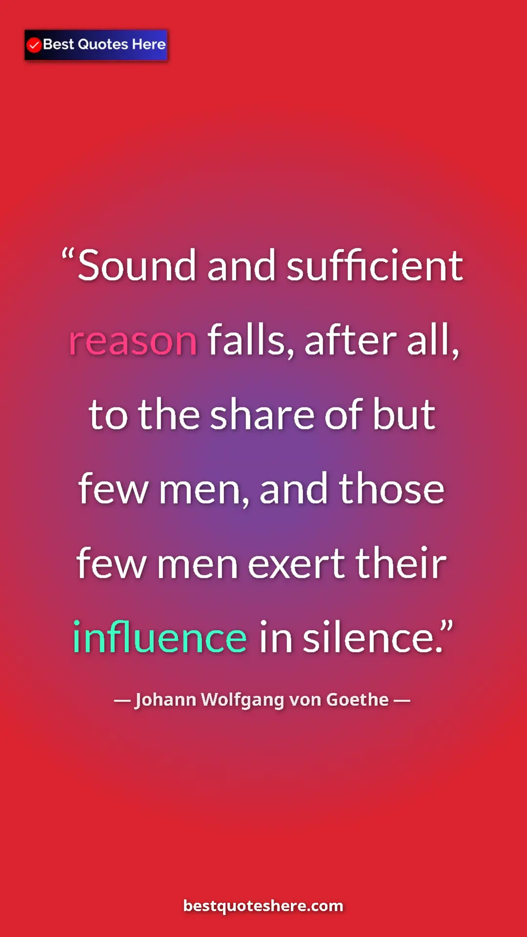Pinterest quote poster by Johann Wolfgang von Goethe: "Sound and sufficient reason falls, after all, to the share..."
