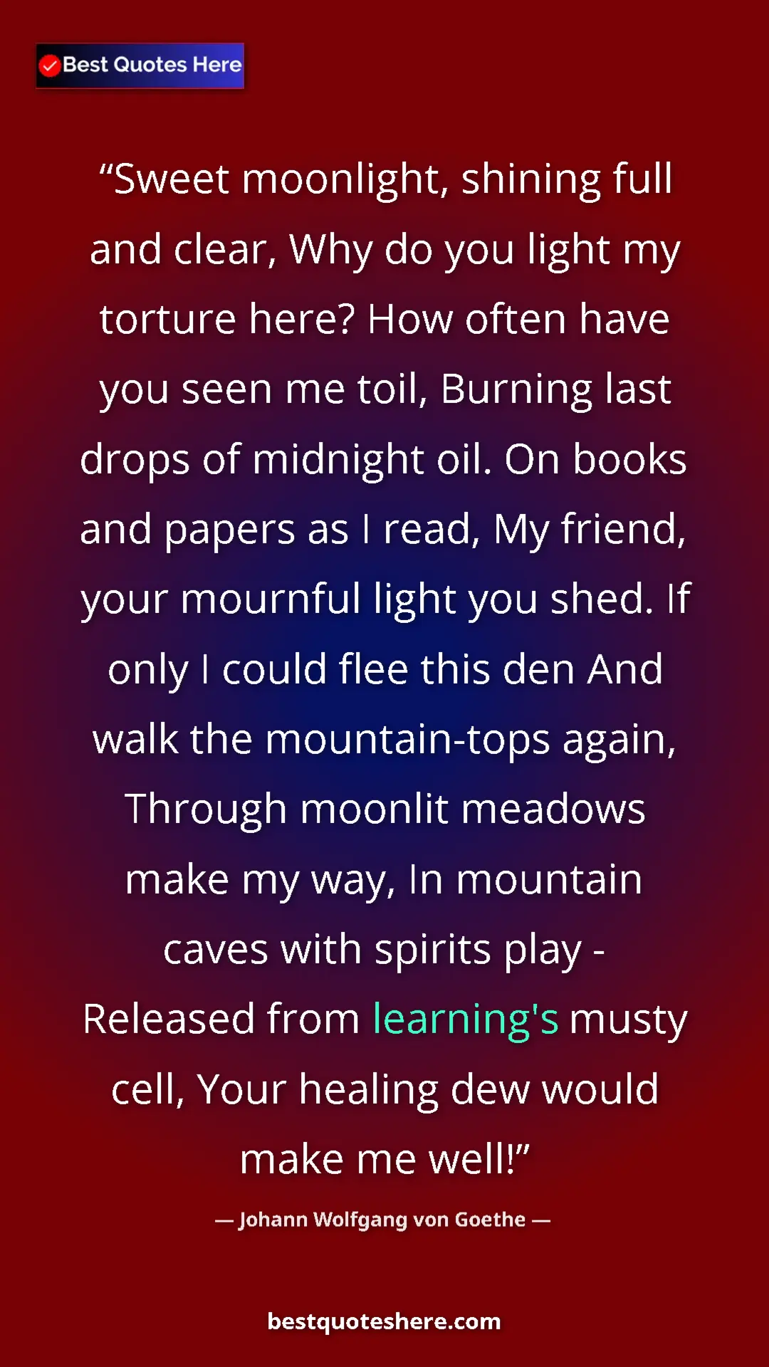 Pinterest quote poster by Johann Wolfgang von Goethe: "Sweet moonlight, shining full and clear, Why do you light..."
