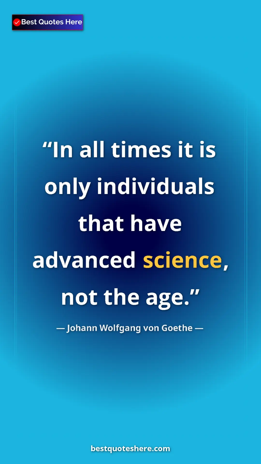 Pinterest quote poster by Johann Wolfgang von Goethe: "In all times it is only individuals that have advanced..."