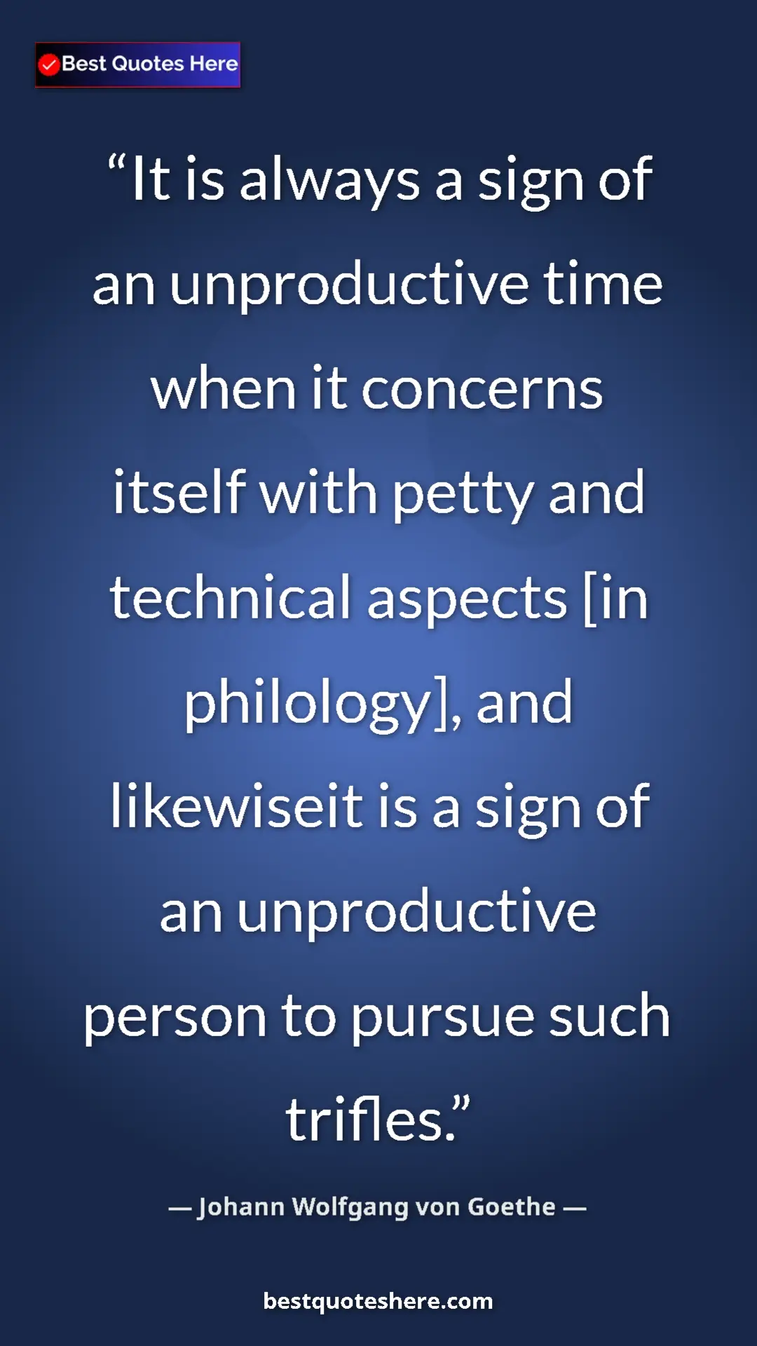Johann Wolfgang von Goethe Quote Card: "It is always a sign of an unproductive time when it..." Pinterest quote poster by Johann Wolfgang von Goethe: "It is always a sign of an unproductive time when it..."