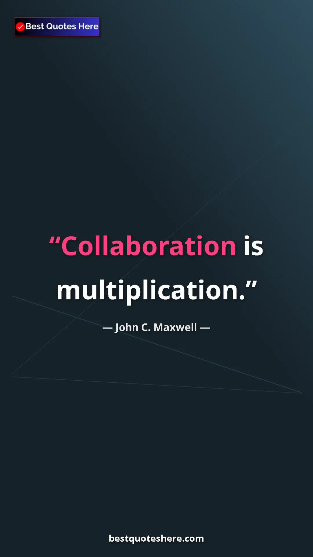 Pinterest quote poster by John C. Maxwell: "Collaboration is multiplication."
