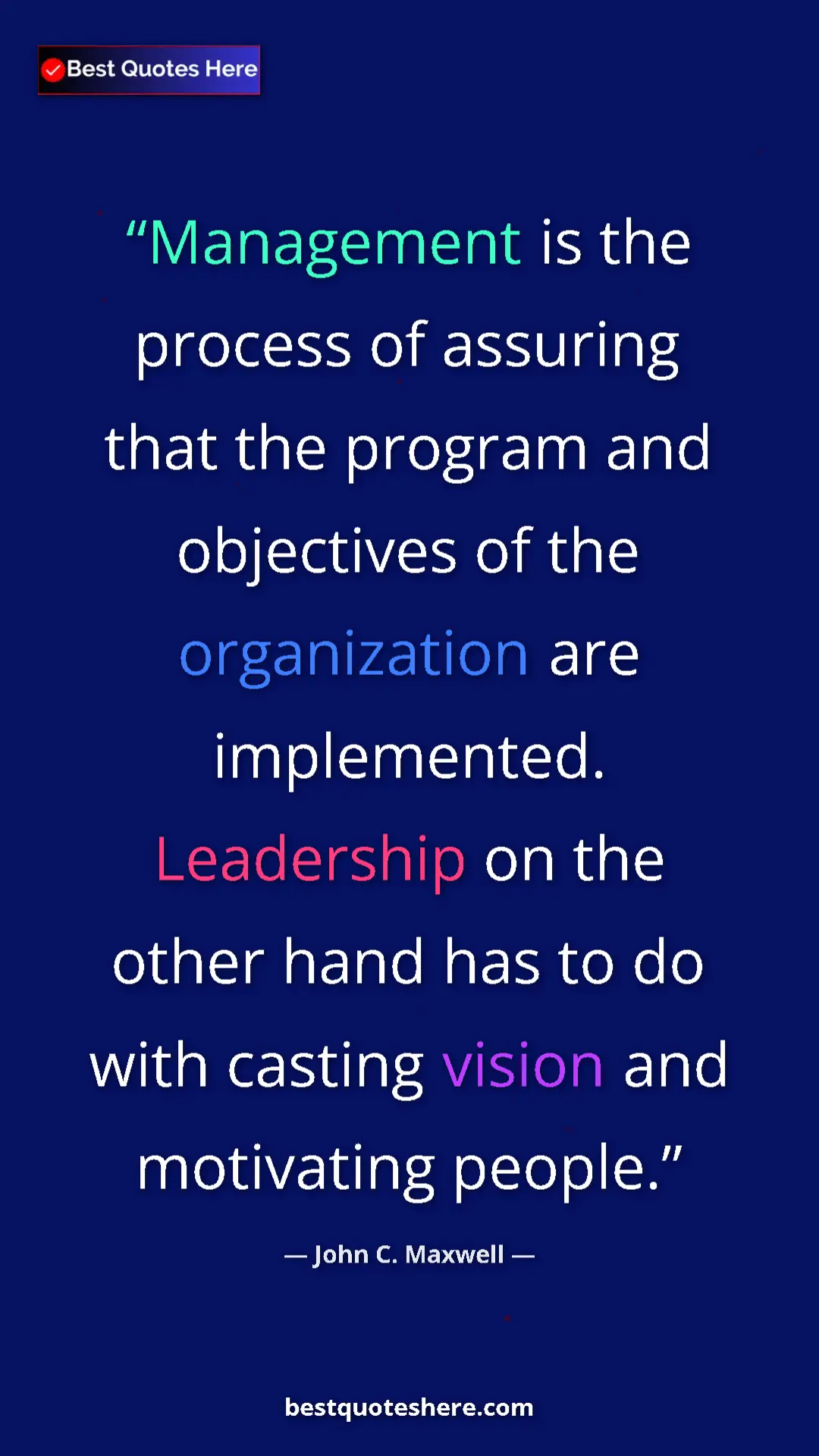 Pinterest quote poster by John C. Maxwell: "Management is the process of assuring that the program and..."