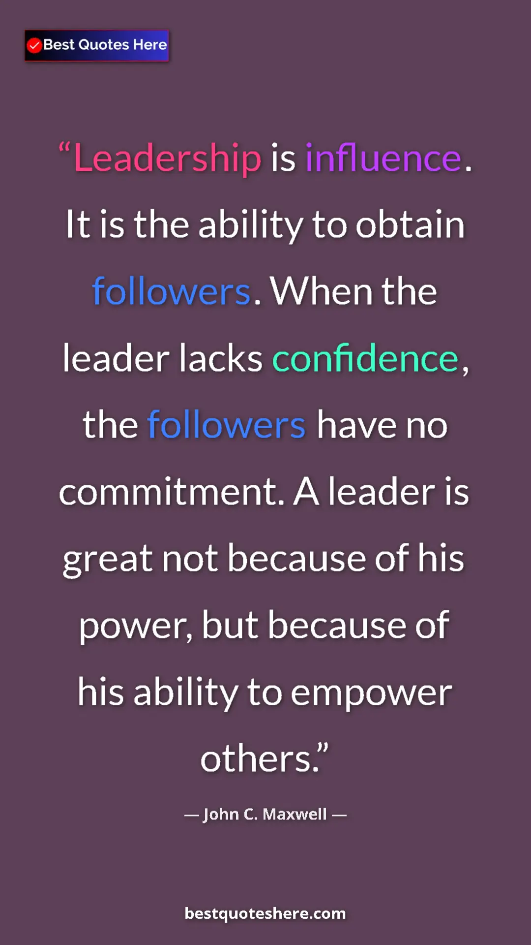 Pinterest quote poster by John C. Maxwell: "Leadership is influence. It is the ability to obtain..."