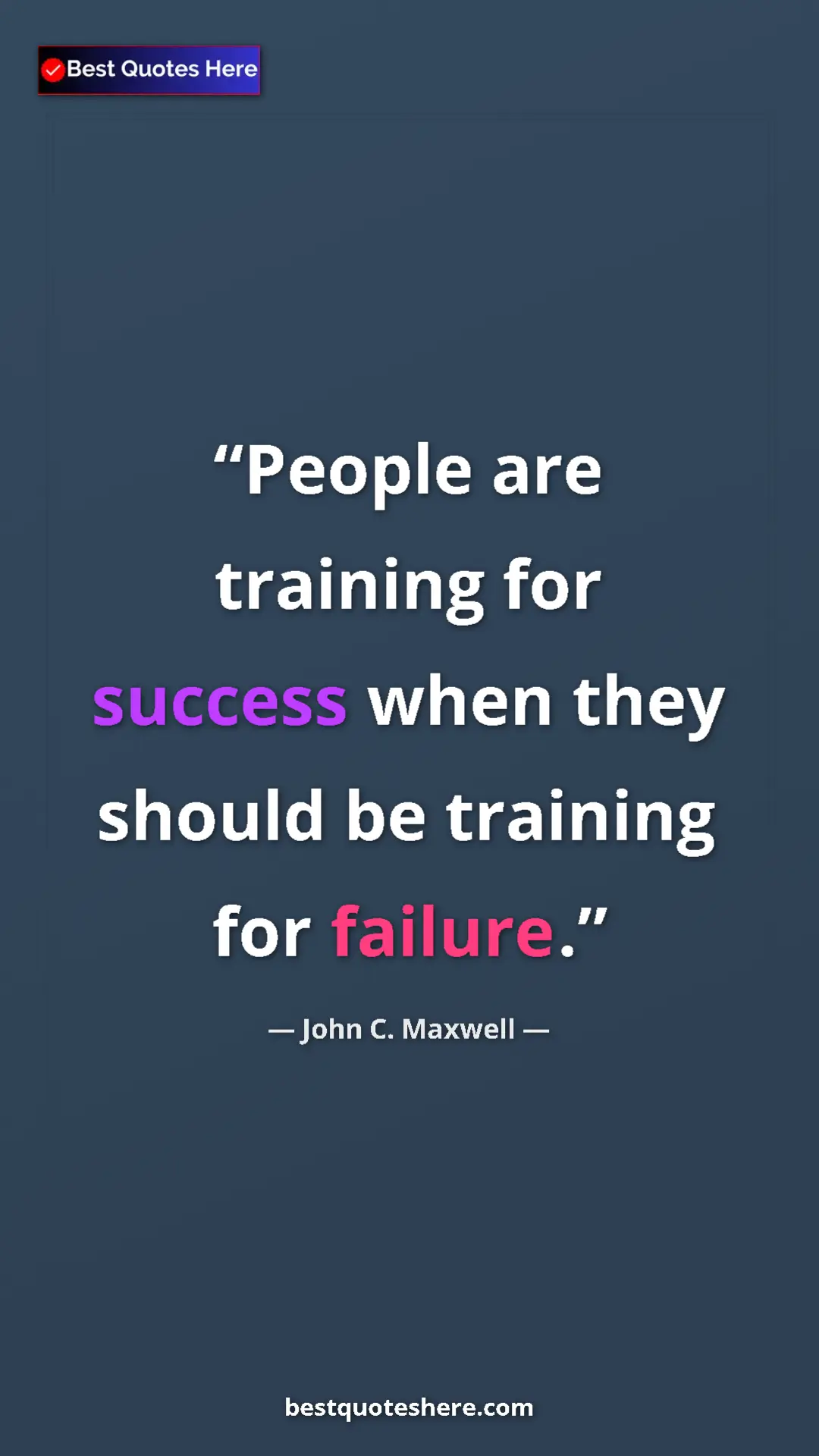 Pinterest quote poster by John C. Maxwell: "People are training for success when they should be..."