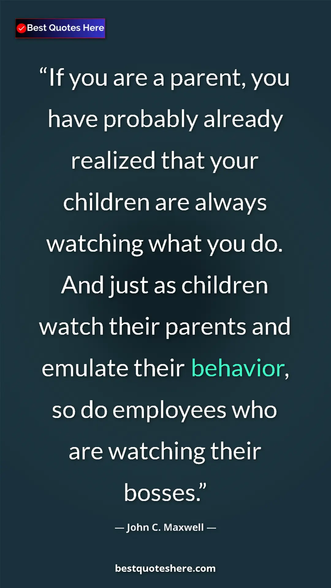 Pinterest quote poster by John C. Maxwell: "If you are a parent, you have probably already realized..."