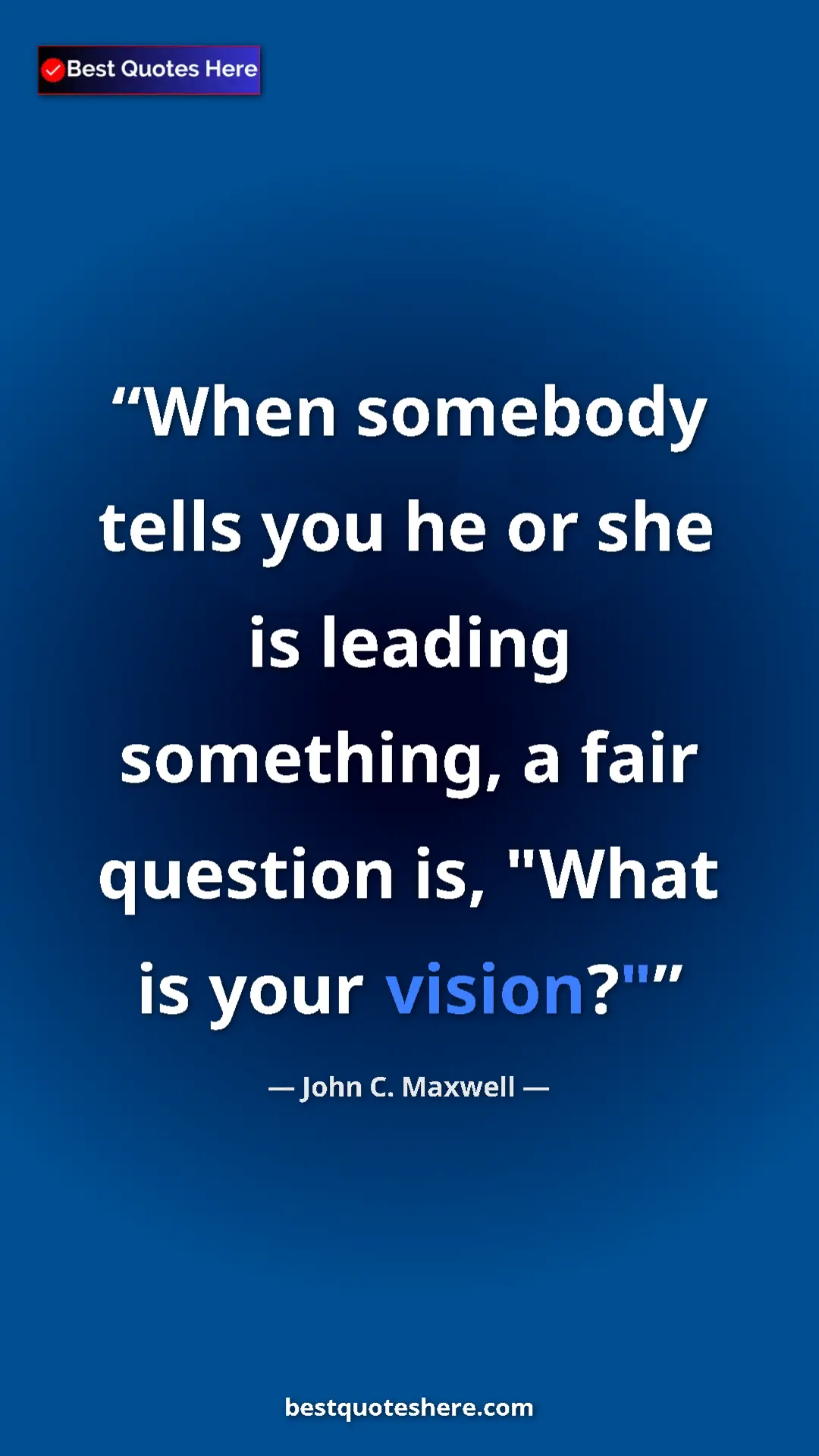 Pinterest quote poster by John C. Maxwell: "When somebody tells you he or she is leading something, a..."