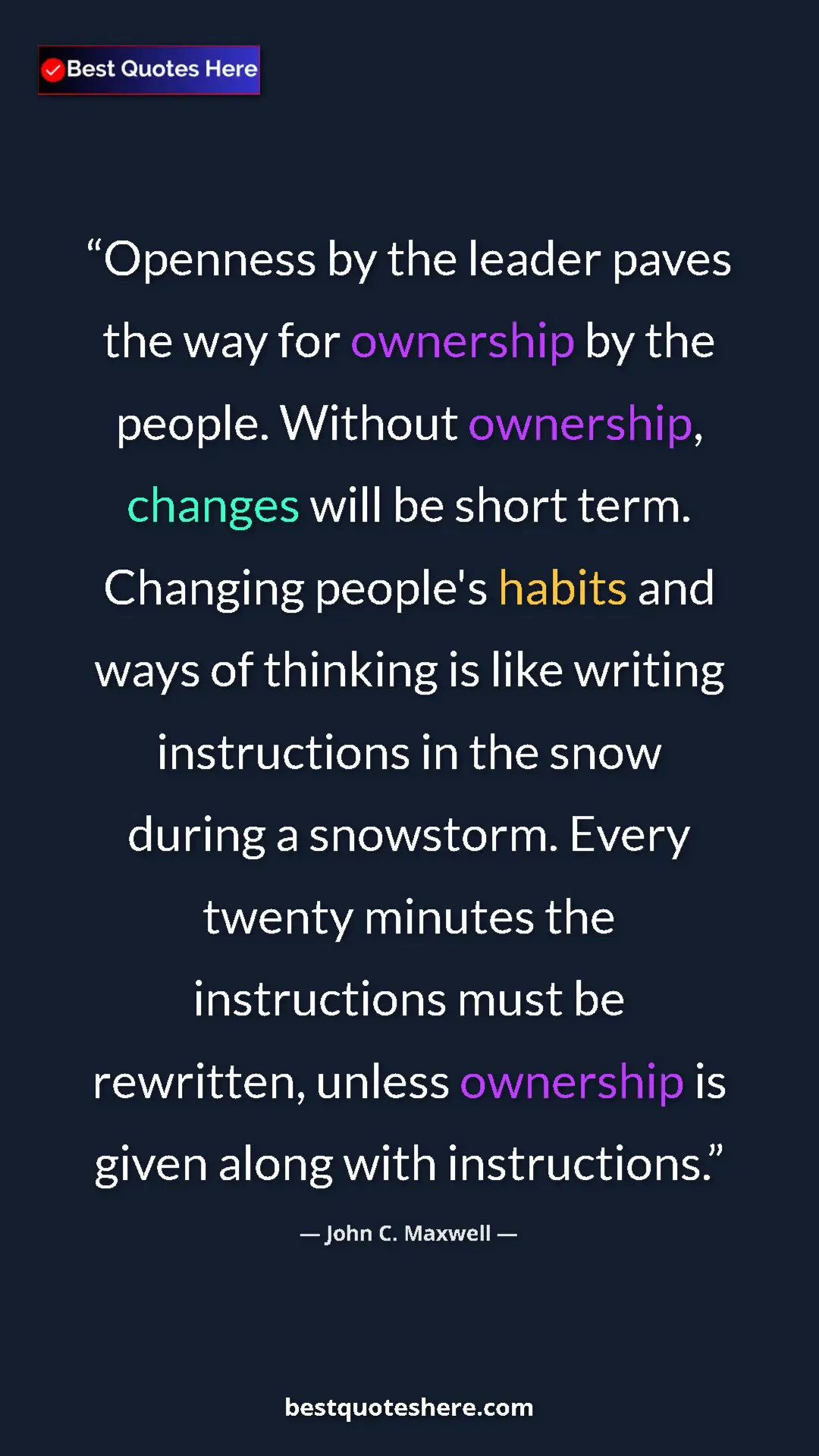 Pinterest quote poster by John C. Maxwell: "Openness by the leader paves the way for ownership by the..."