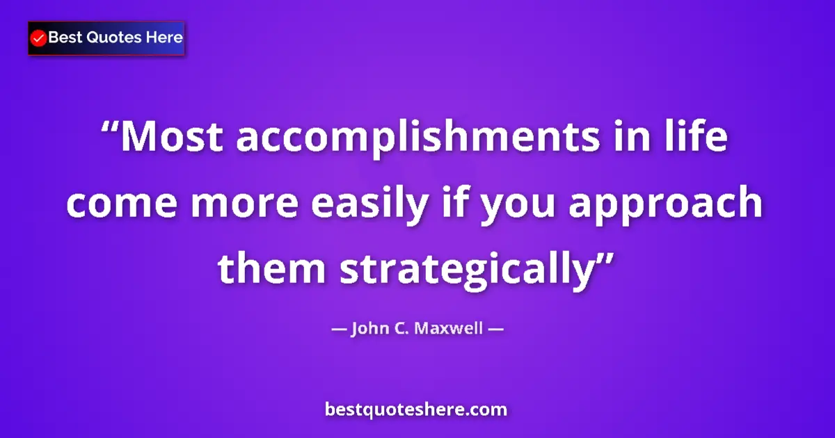 John C. Maxwell quote: "Most accomplishments in life come more easily if you..."