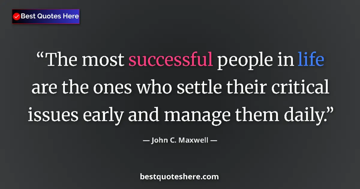 Quote by John C. Maxwell: The most successful people in life are the ones wh