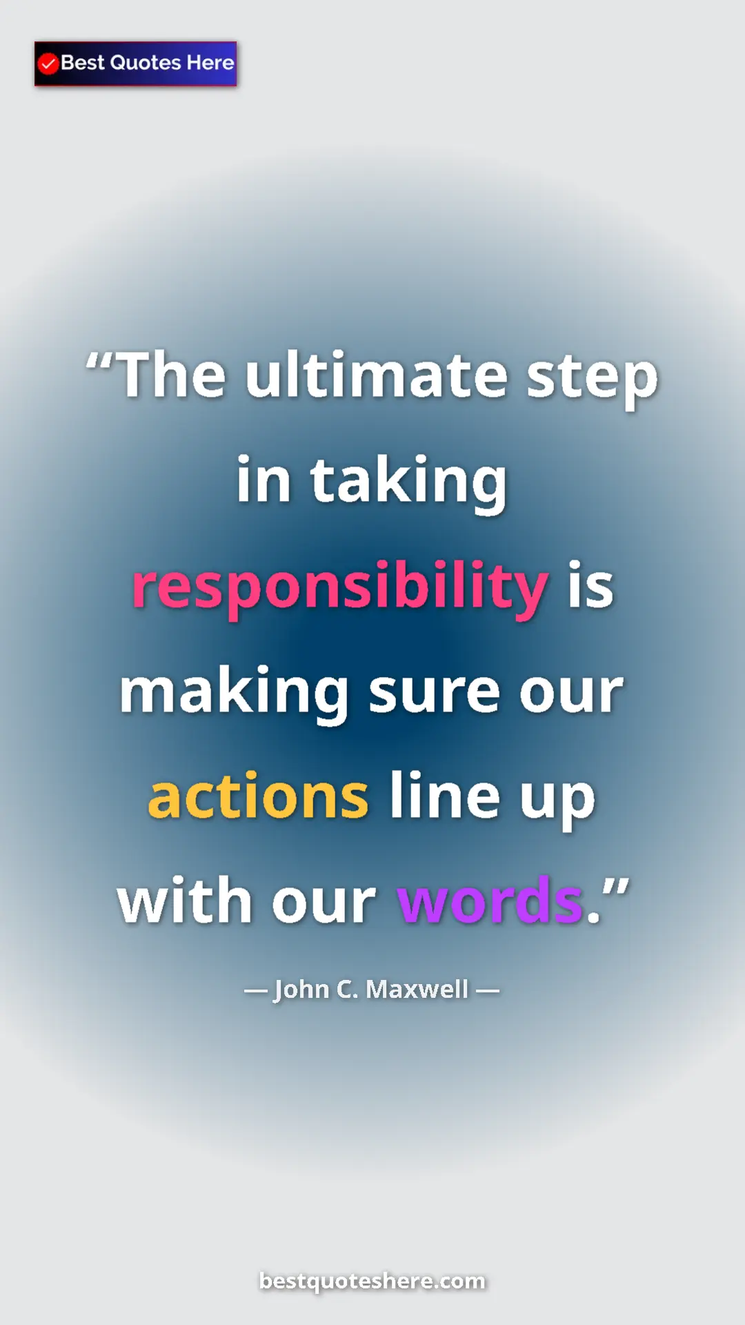 Pinterest quote poster by John C. Maxwell: "The ultimate step in taking responsibility is making sure..."