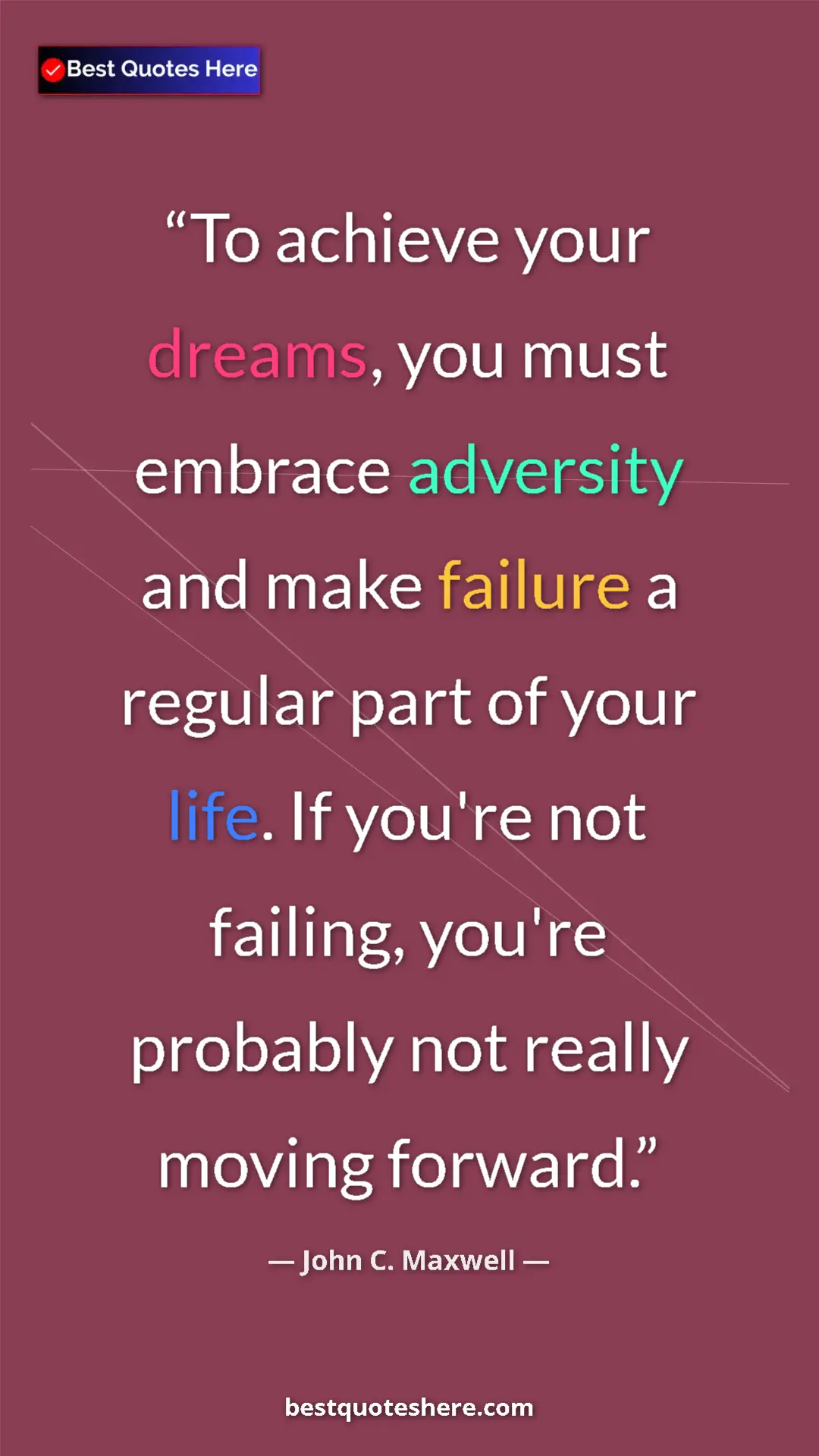 Pinterest quote poster by John C. Maxwell: "To achieve your dreams, you must embrace adversity and make..."