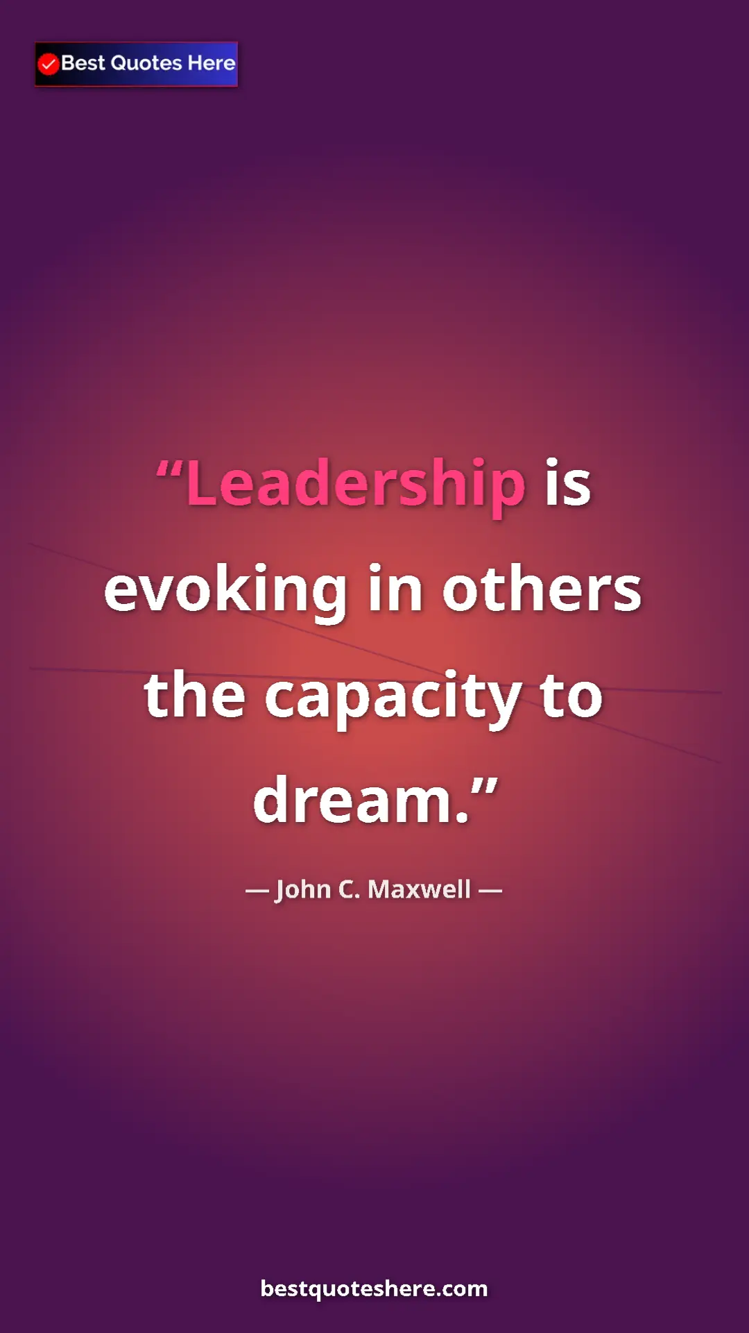 Pinterest quote poster by John C. Maxwell: "Leadership is evoking in others the capacity to dream."