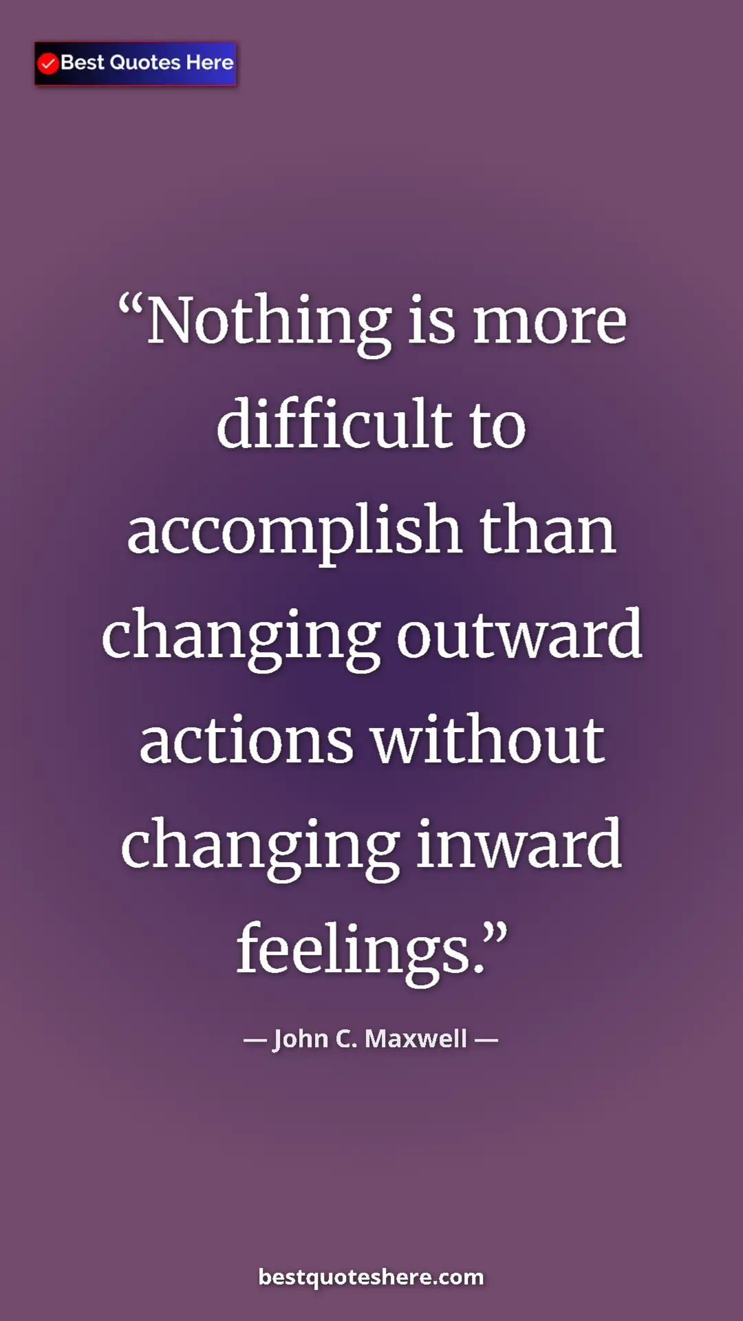 Pinterest quote poster by John C. Maxwell: "Nothing is more difficult to accomplish than changing..."