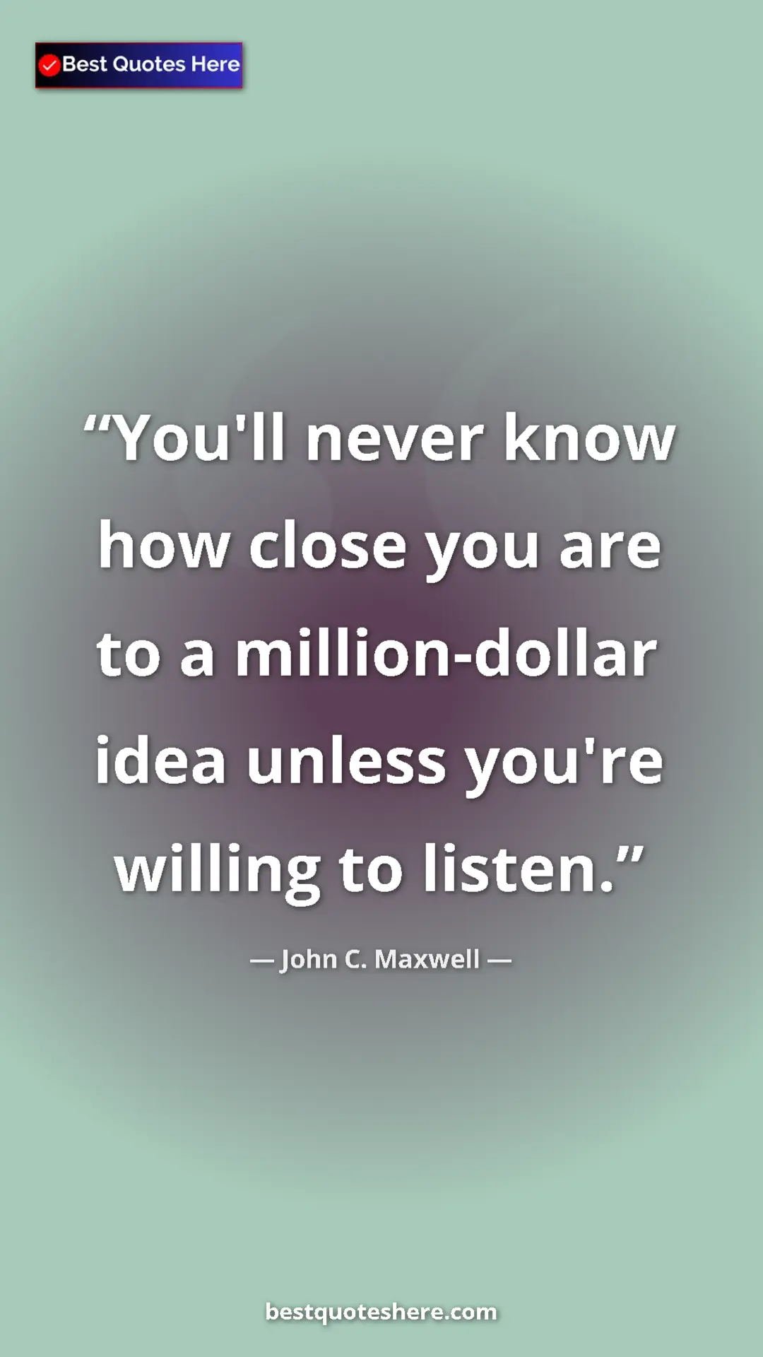 Pinterest quote poster by John C. Maxwell: "You'll never know how close you are to a million-dollar..."