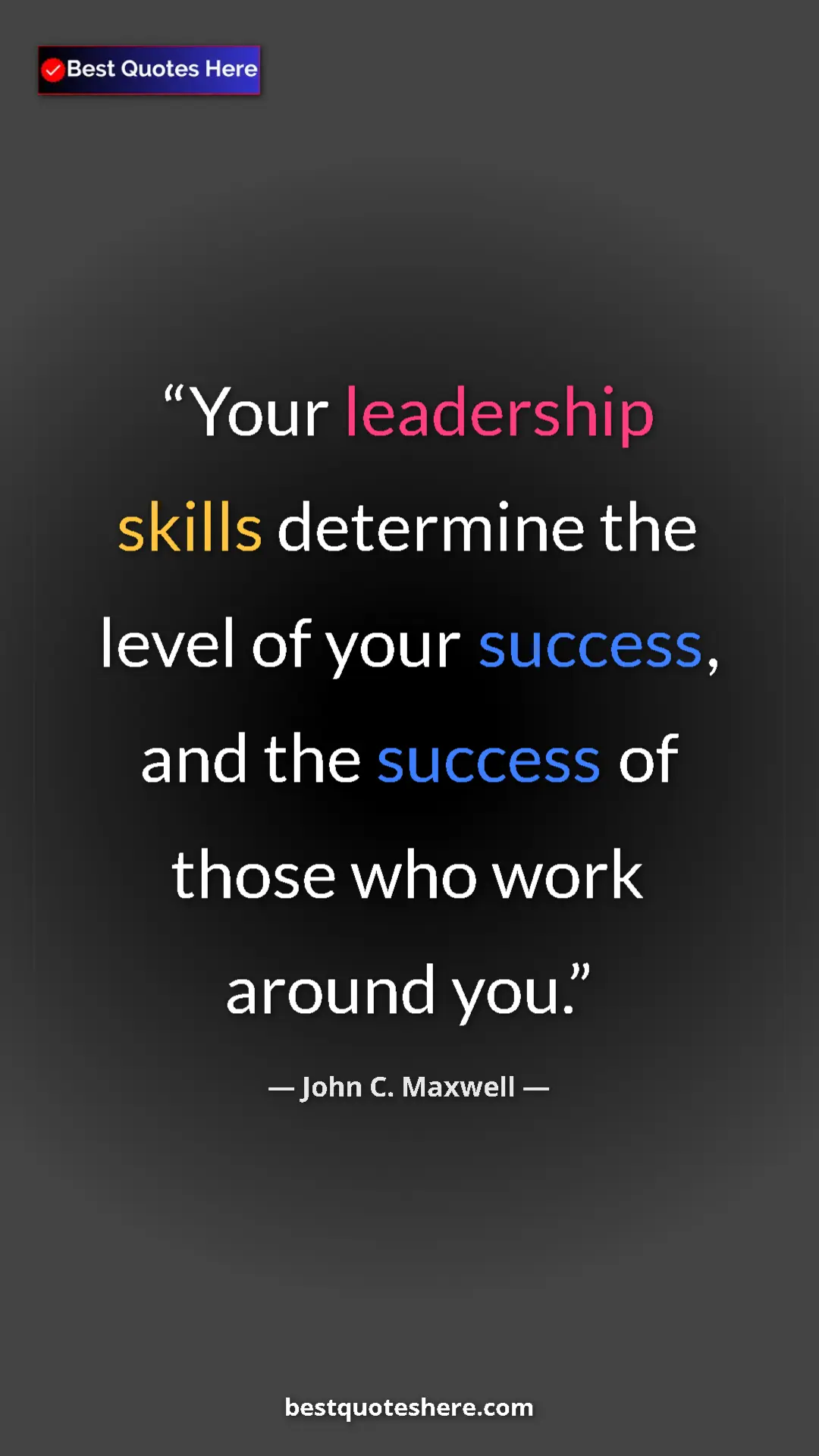 Pinterest quote poster by John C. Maxwell: "Your leadership skills determine the level of your success,..."
