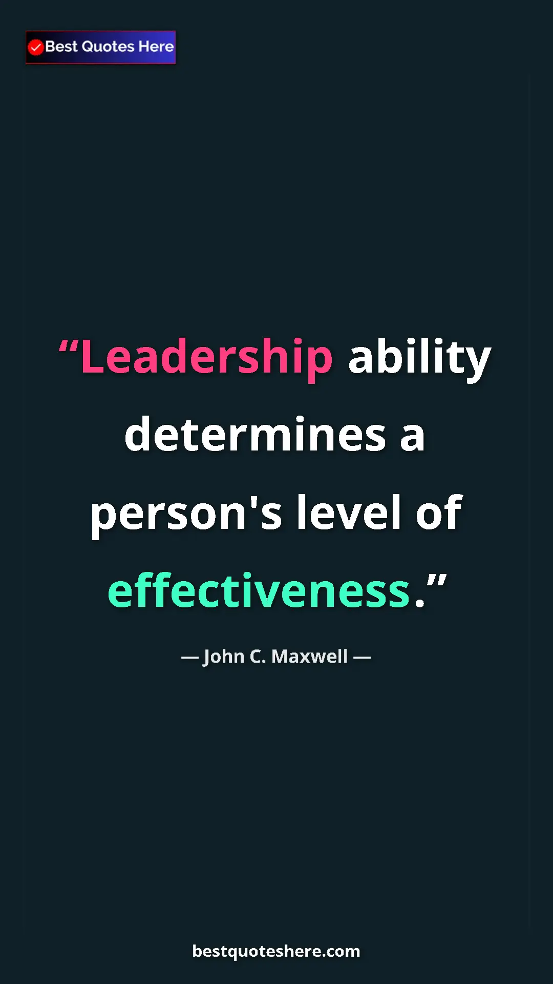 Pinterest quote poster by John C. Maxwell: "Leadership ability determines a person's level of..."
