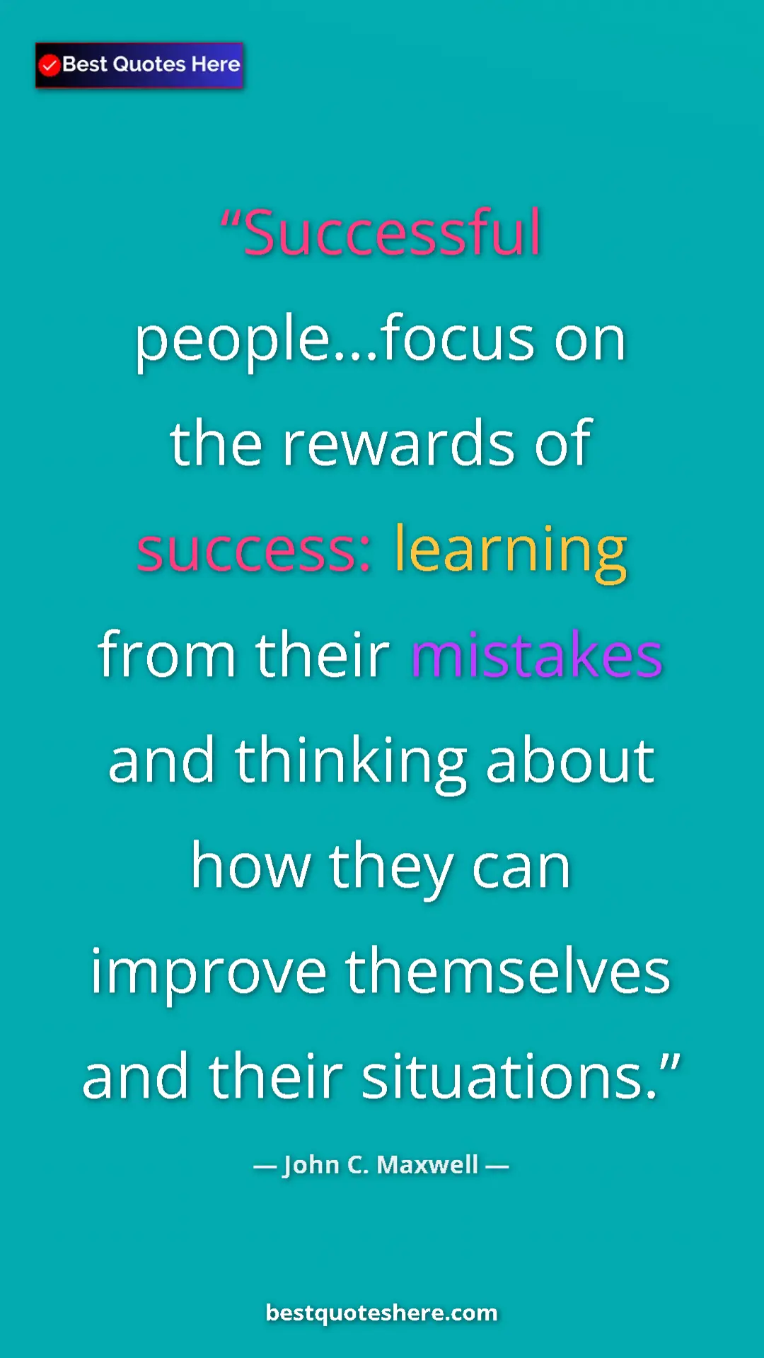 Pinterest quote poster by John C. Maxwell: "Successful people...focus on the rewards of success:..."