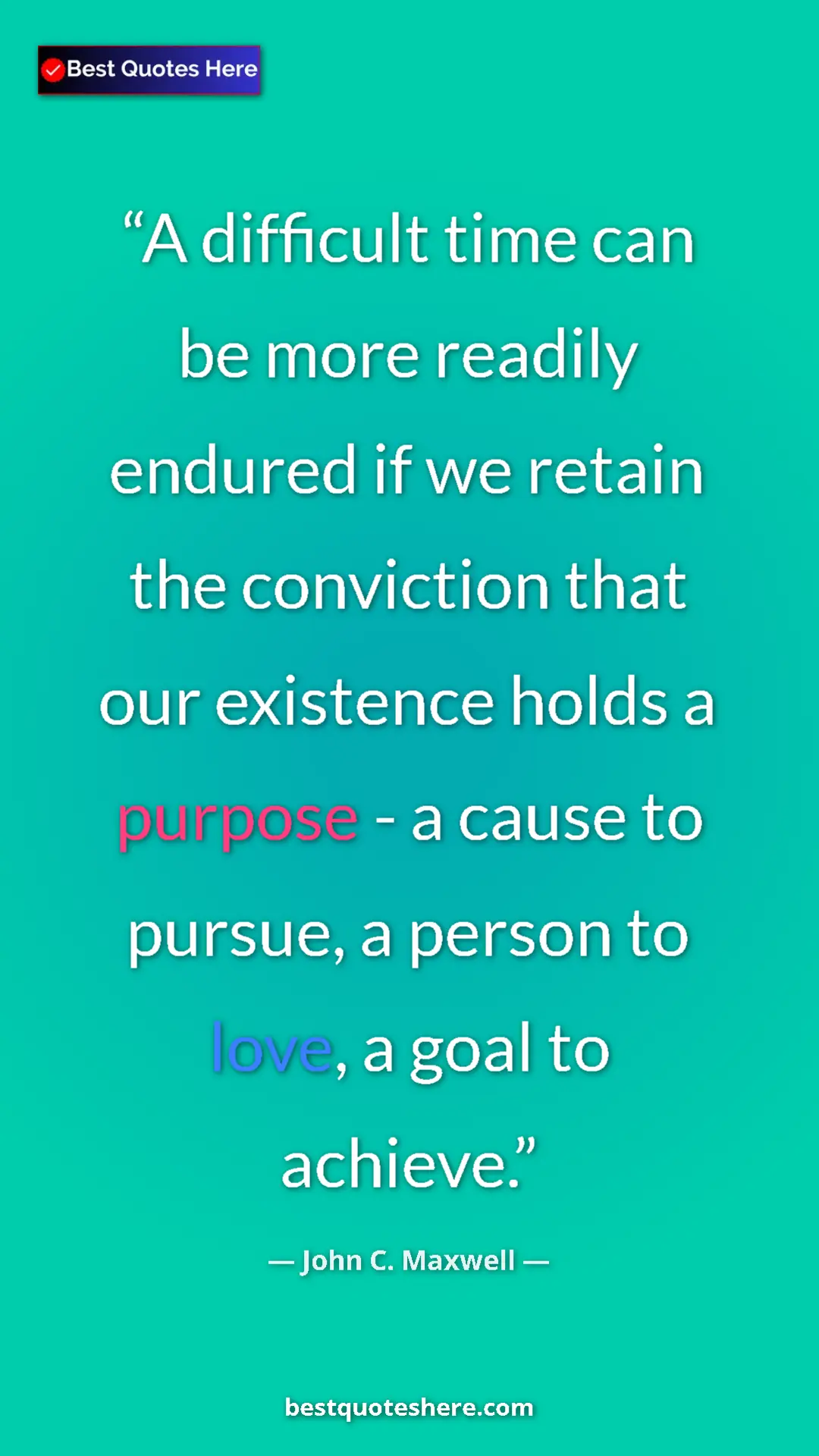Pinterest quote poster by John C. Maxwell: "A difficult time can be more readily endured if we retain..."
